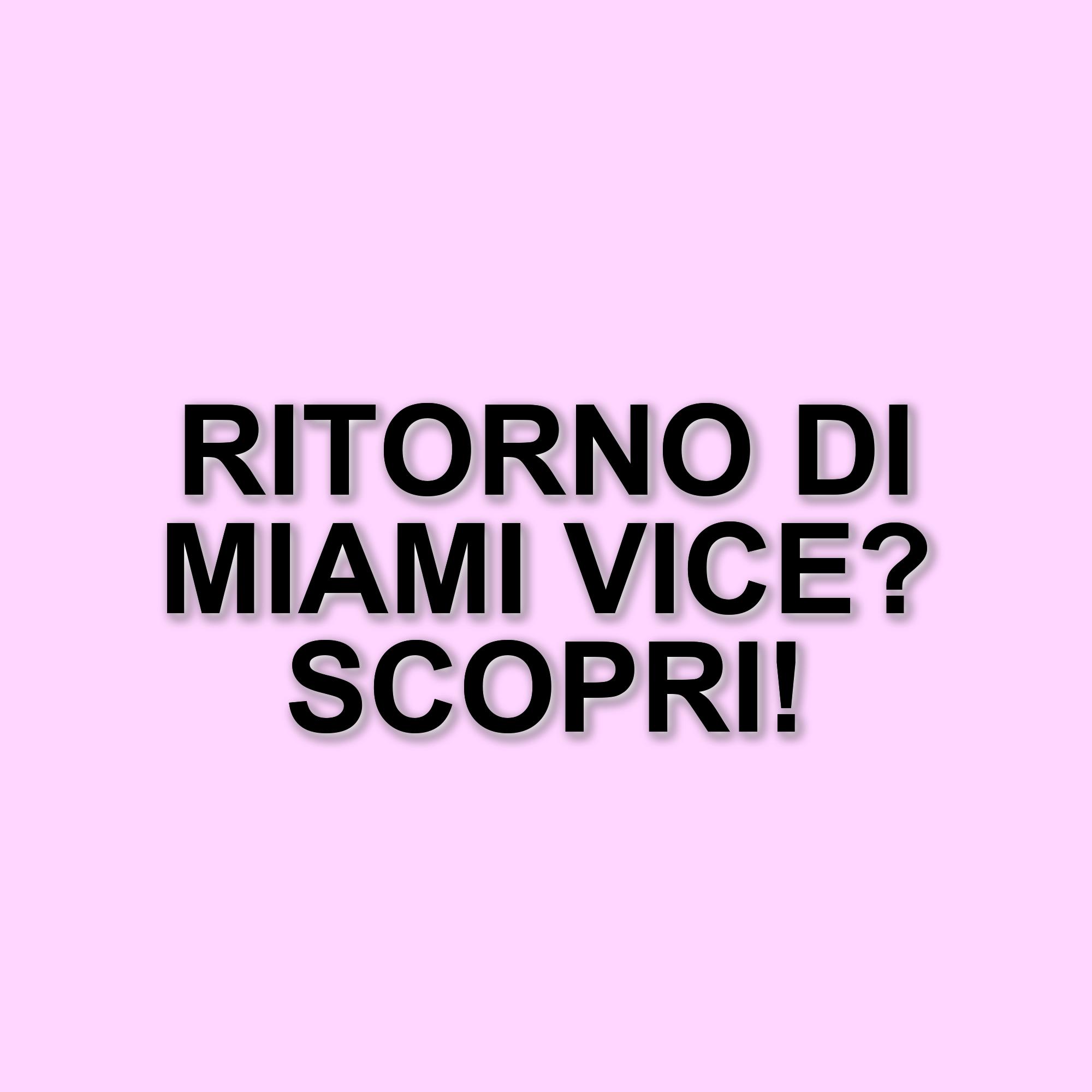 Un nuovo film di Miami Vice in arrivo? Rumors su un progetto di Universal Pictures