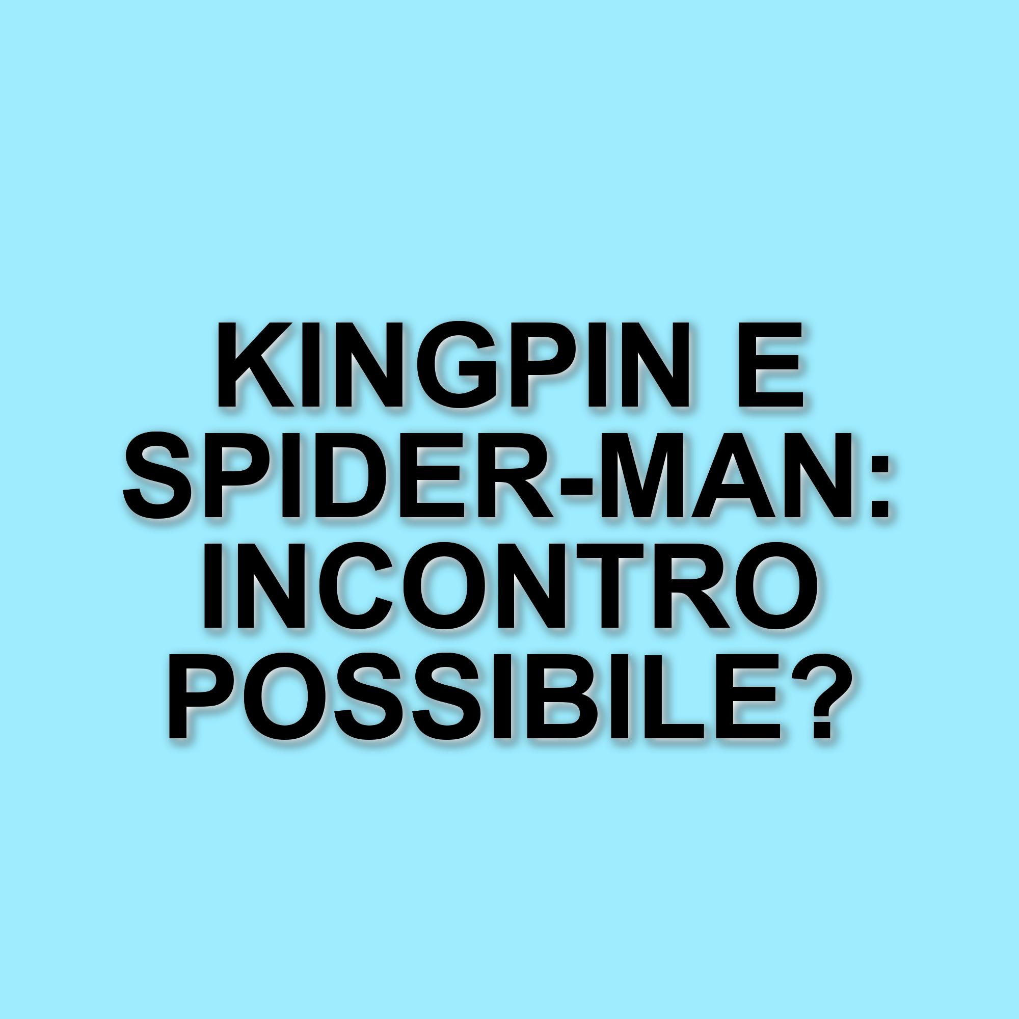 Spider-Man e Kingpin: l'attesa per un incontro epico nel Marvel Cinematic Universe