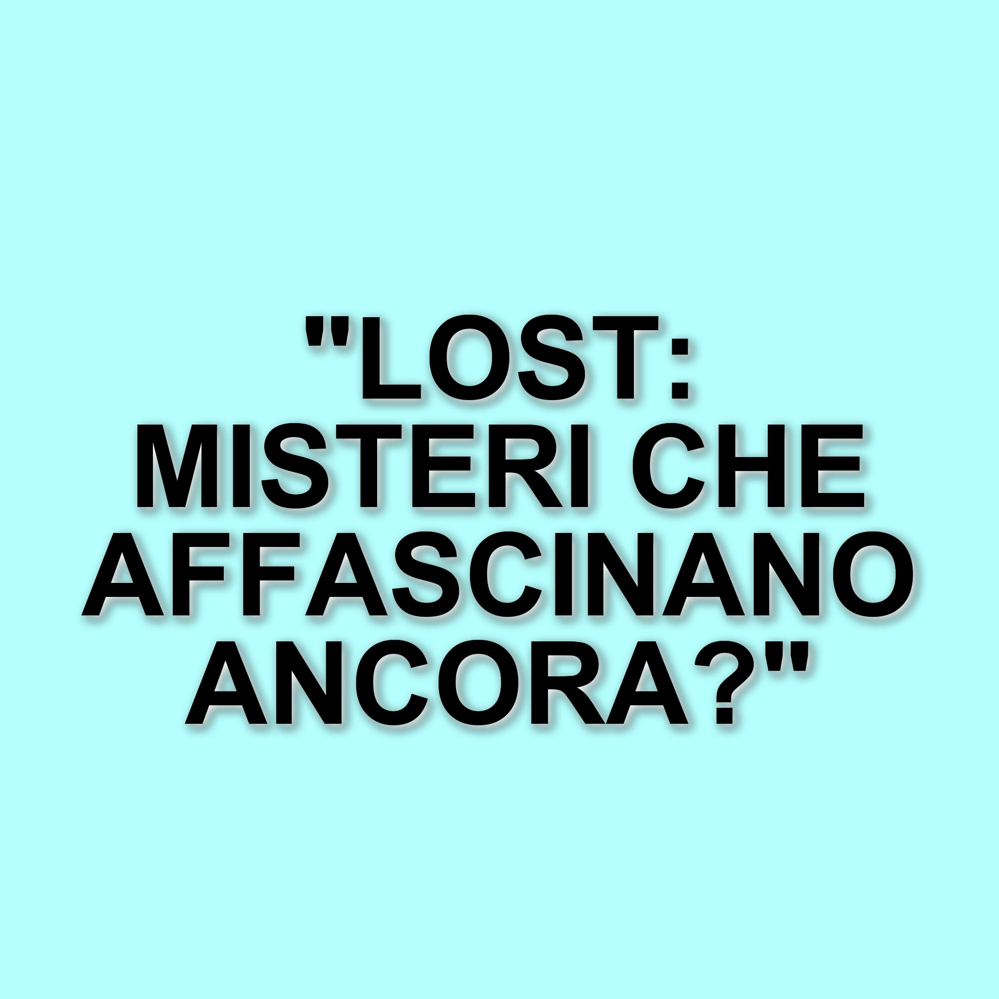 Lost: I dettagli nascosti che rivelano nuove dimensioni della serie