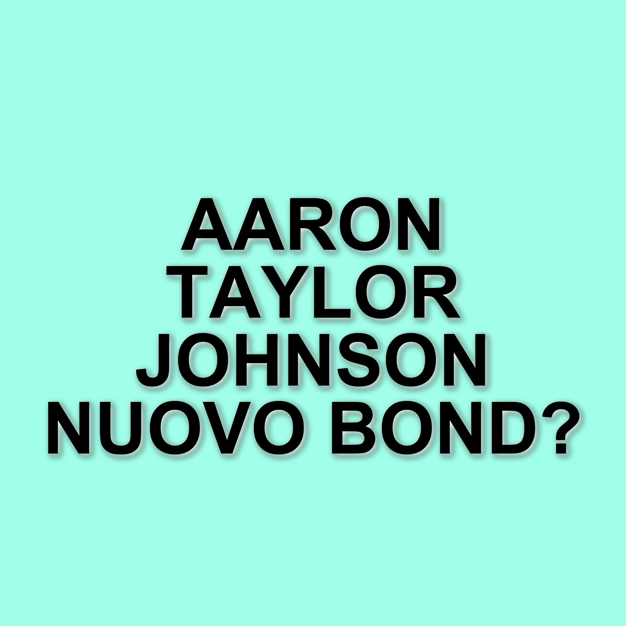 Rumor su Aaron Taylor Johnson come prossimo James Bond: il legame con OMEGA e le dichiarazioni di Trump