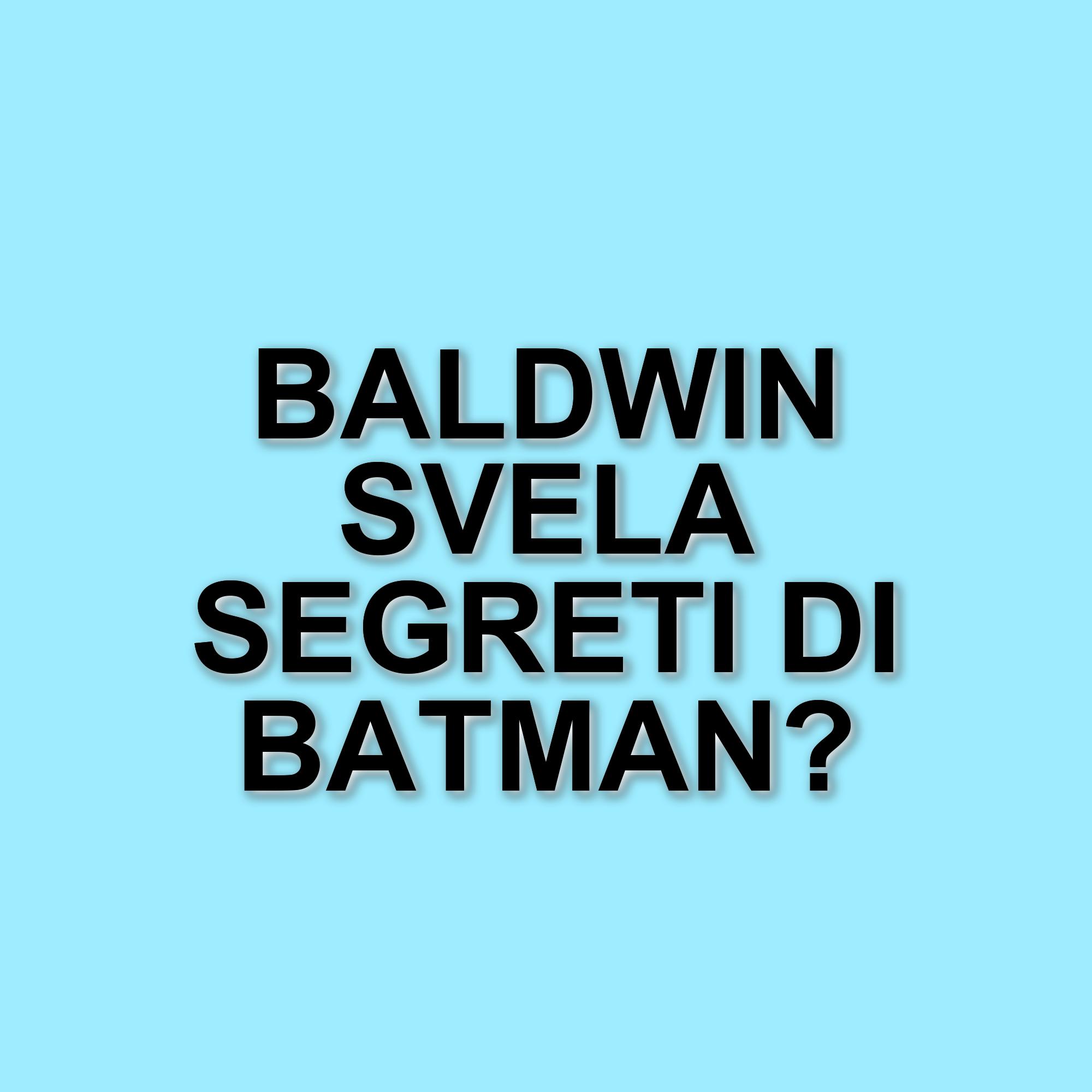 Alec Baldwin rivela perché non è stato scelto per il ruolo di Batman nel film di Tim Burton