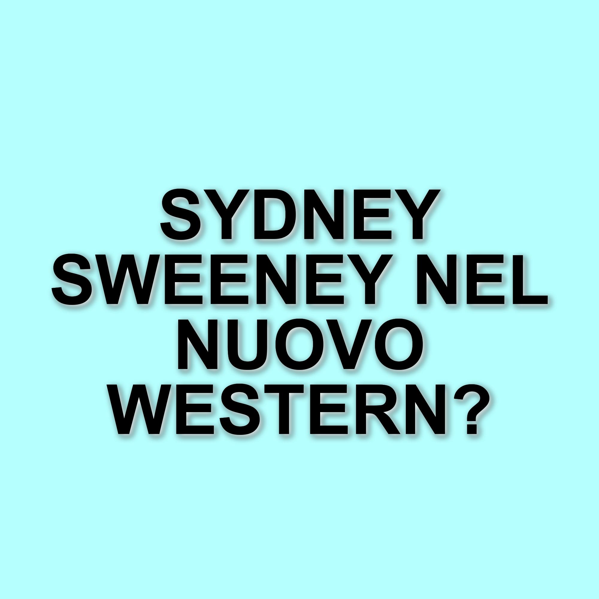 Americana: il western moderno con Sydney Sweeney arriva nei cinema statunitensi ad agosto 2025