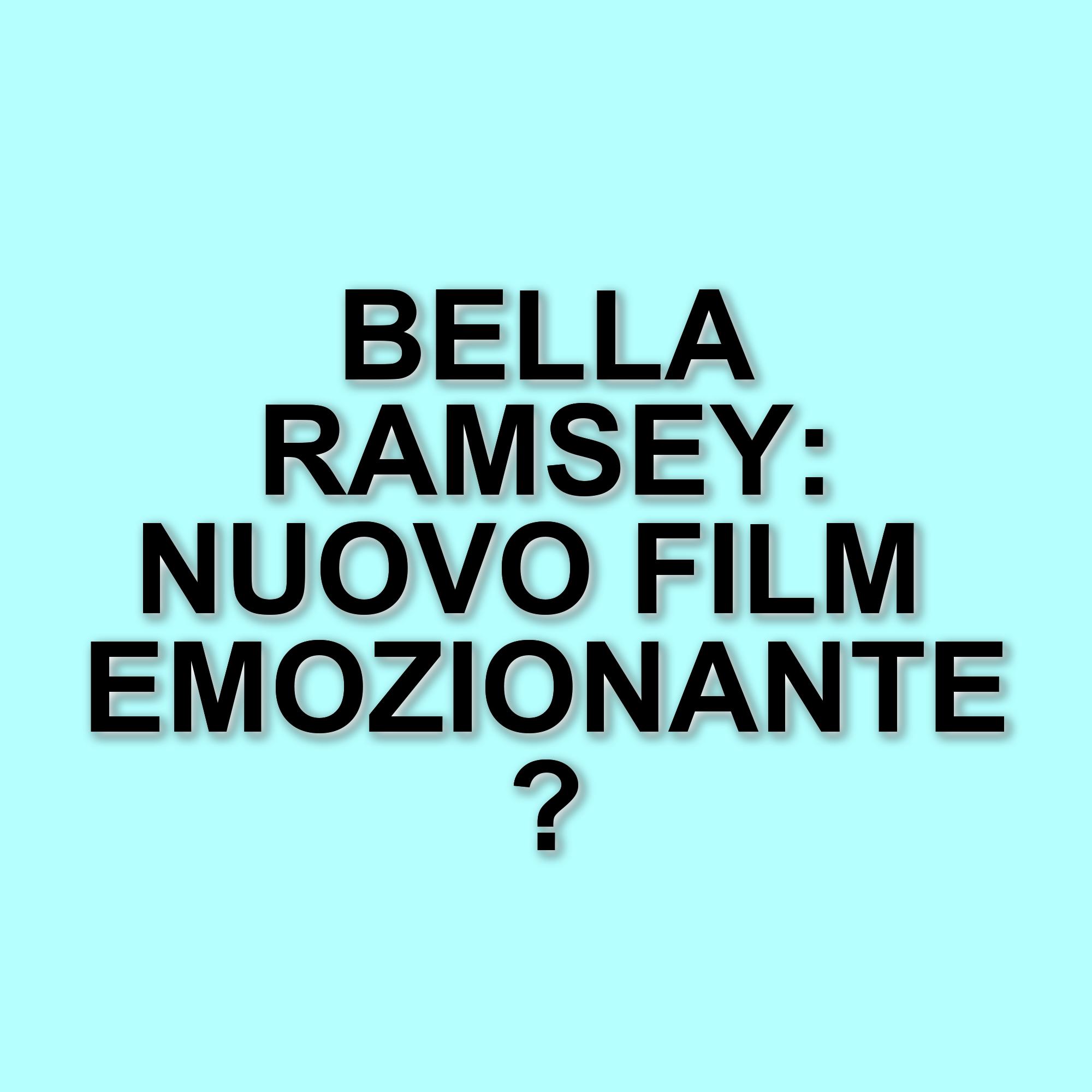 Bella Ramsey in Sunny Dancer: il nuovo progetto cinematografico in Scozia