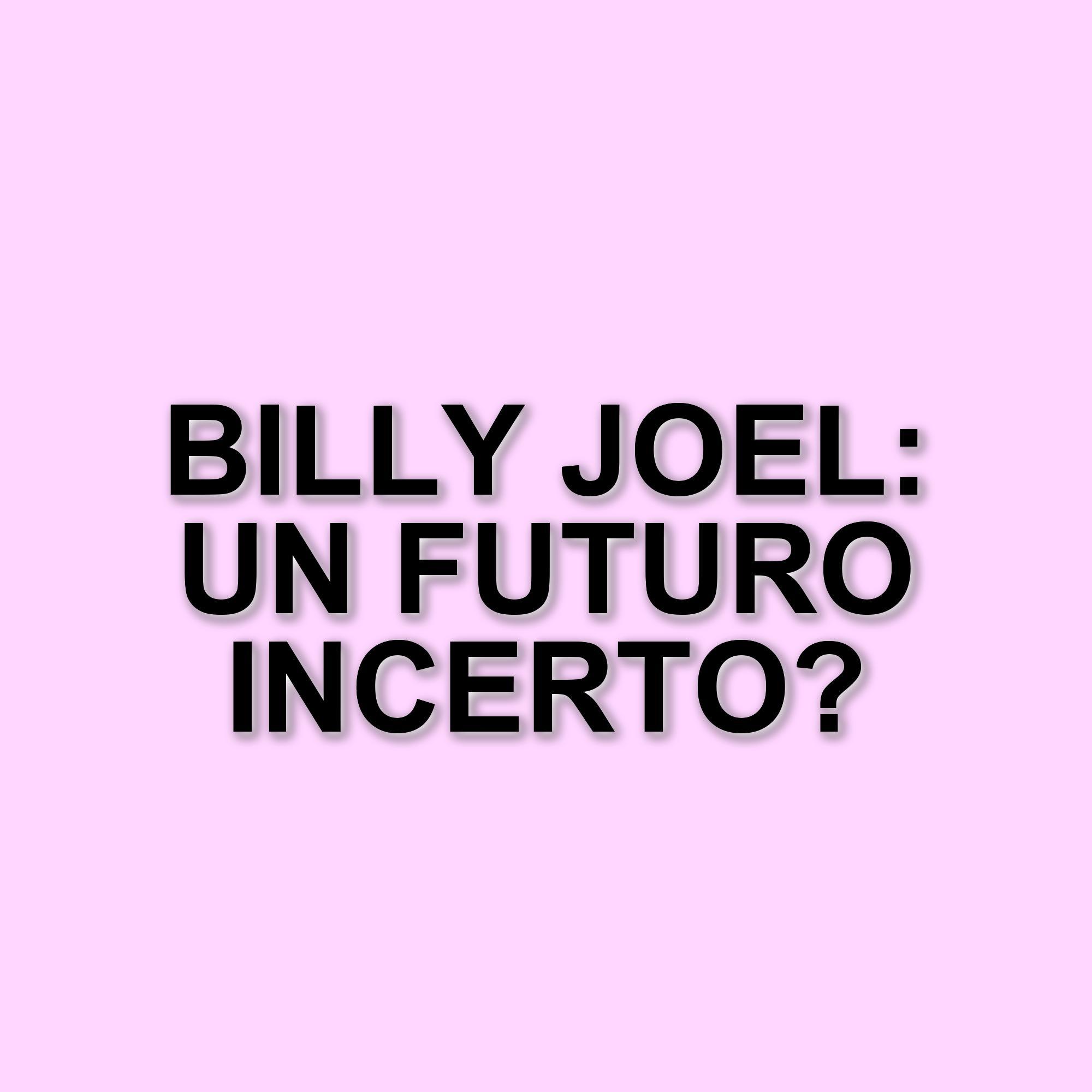 Billy Joel annuncia la cancellazione dei concerti per problemi di salute: i dettagli