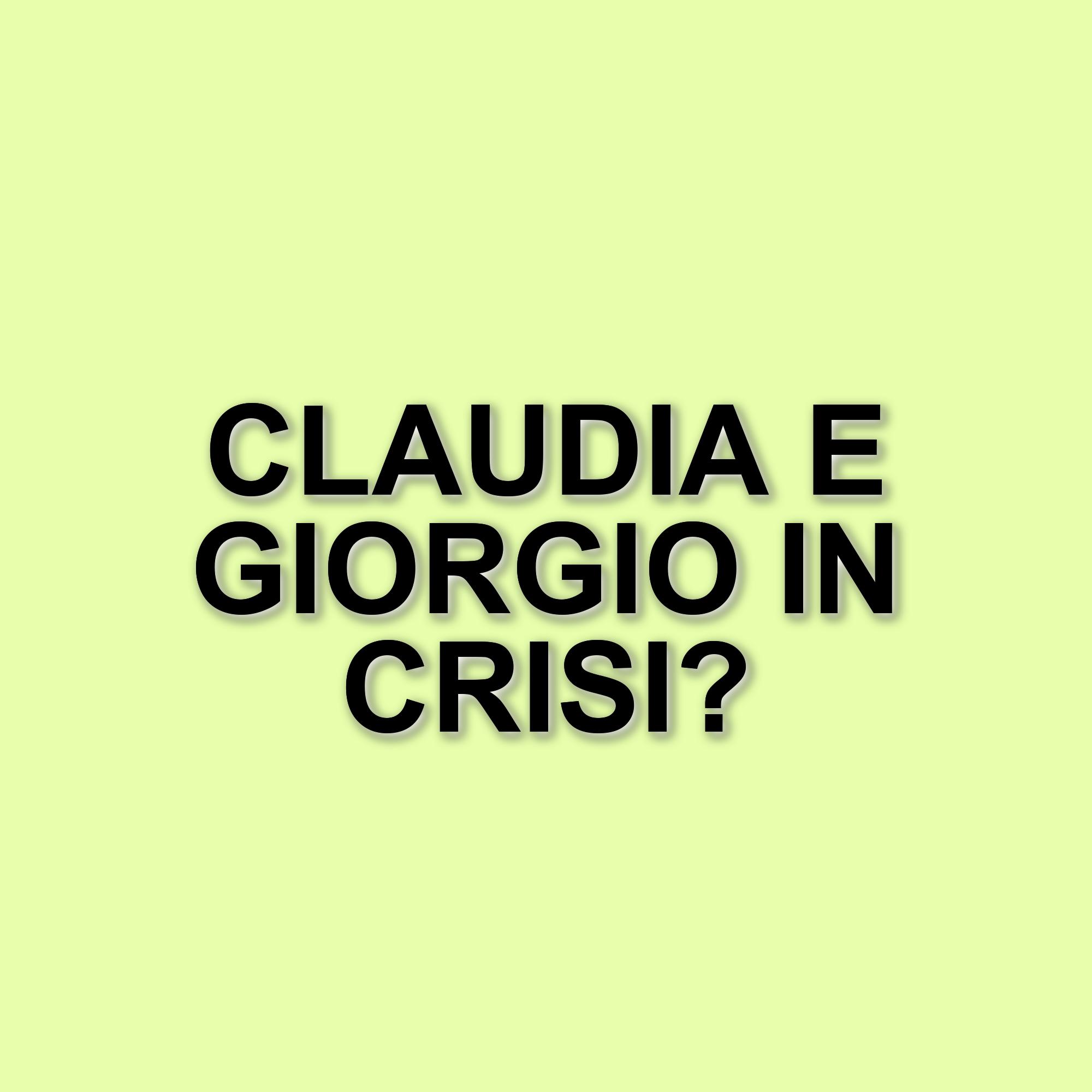 Uomini e Donne: Claudia e Giorgio in crisi, si parla di una possibile rottura imminente