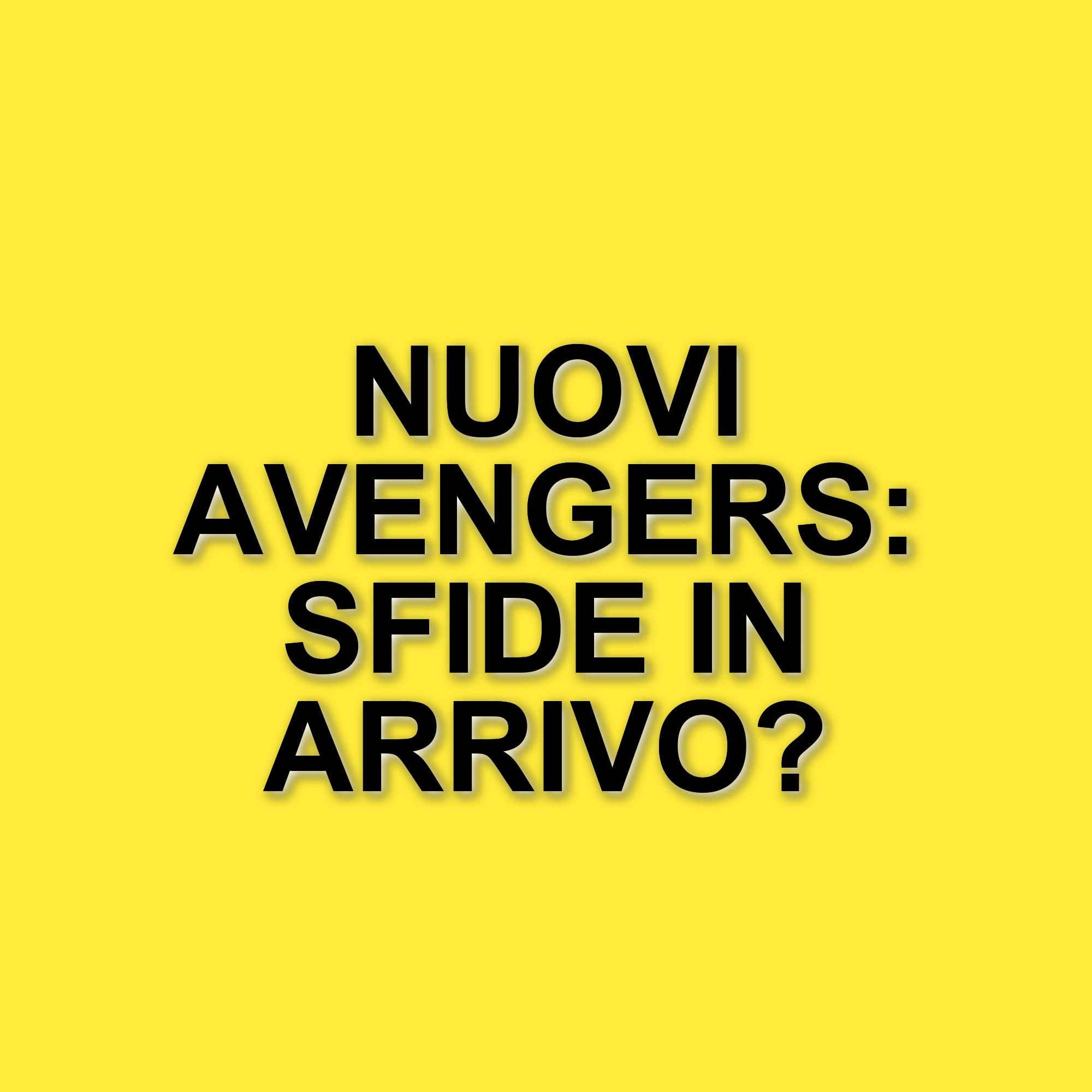 Il Marvel Cinematic Universe si espande: scopri i roster dei New Avengers e degli Avengers originali