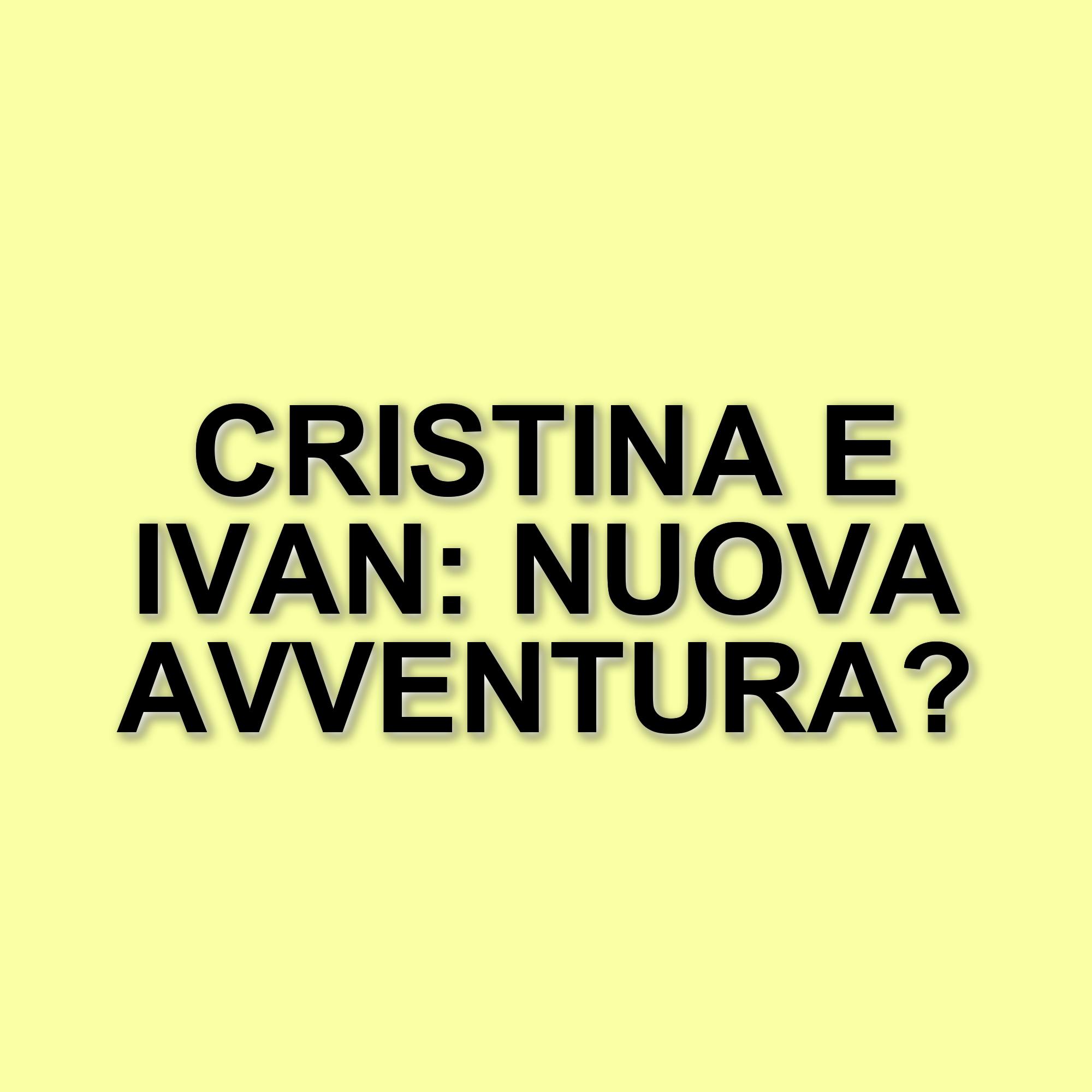 Cristina e Ivan: l'addio a Uomini e Donne e una lettera d'amore che commuove