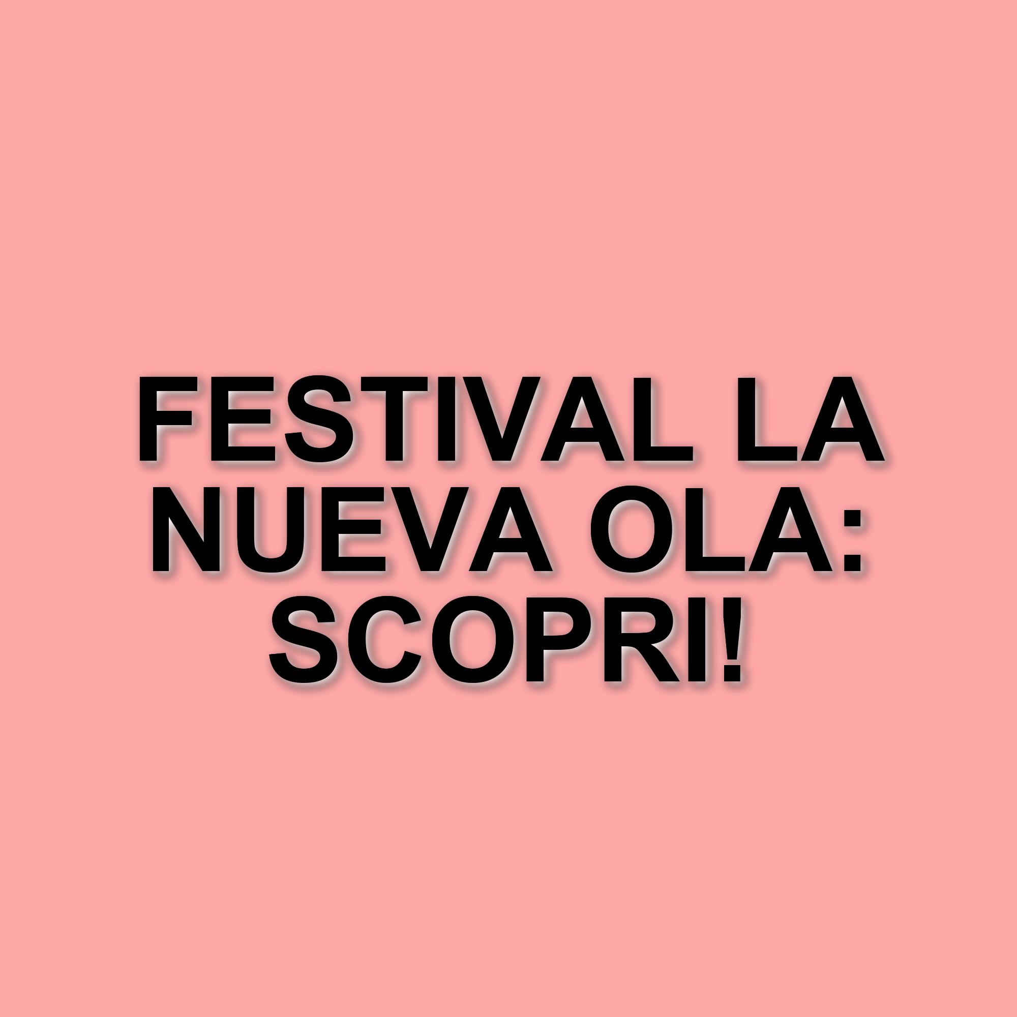 Festival La Nueva Ola: il cinema spagnolo e latinoamericano torna a Roma dal 7 all'11 maggio