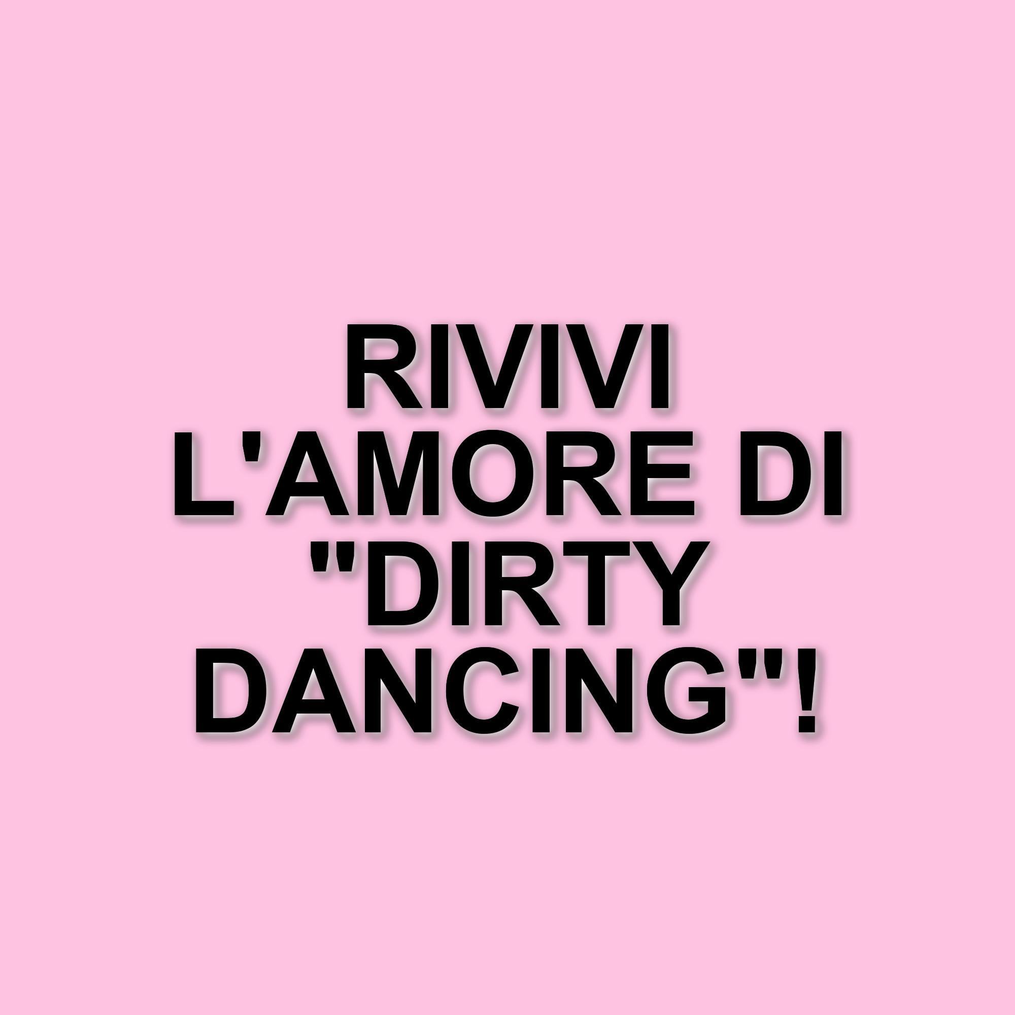 Dirty Dancing: il film che ha segnato un'epoca ora disponibile su RaiPlay