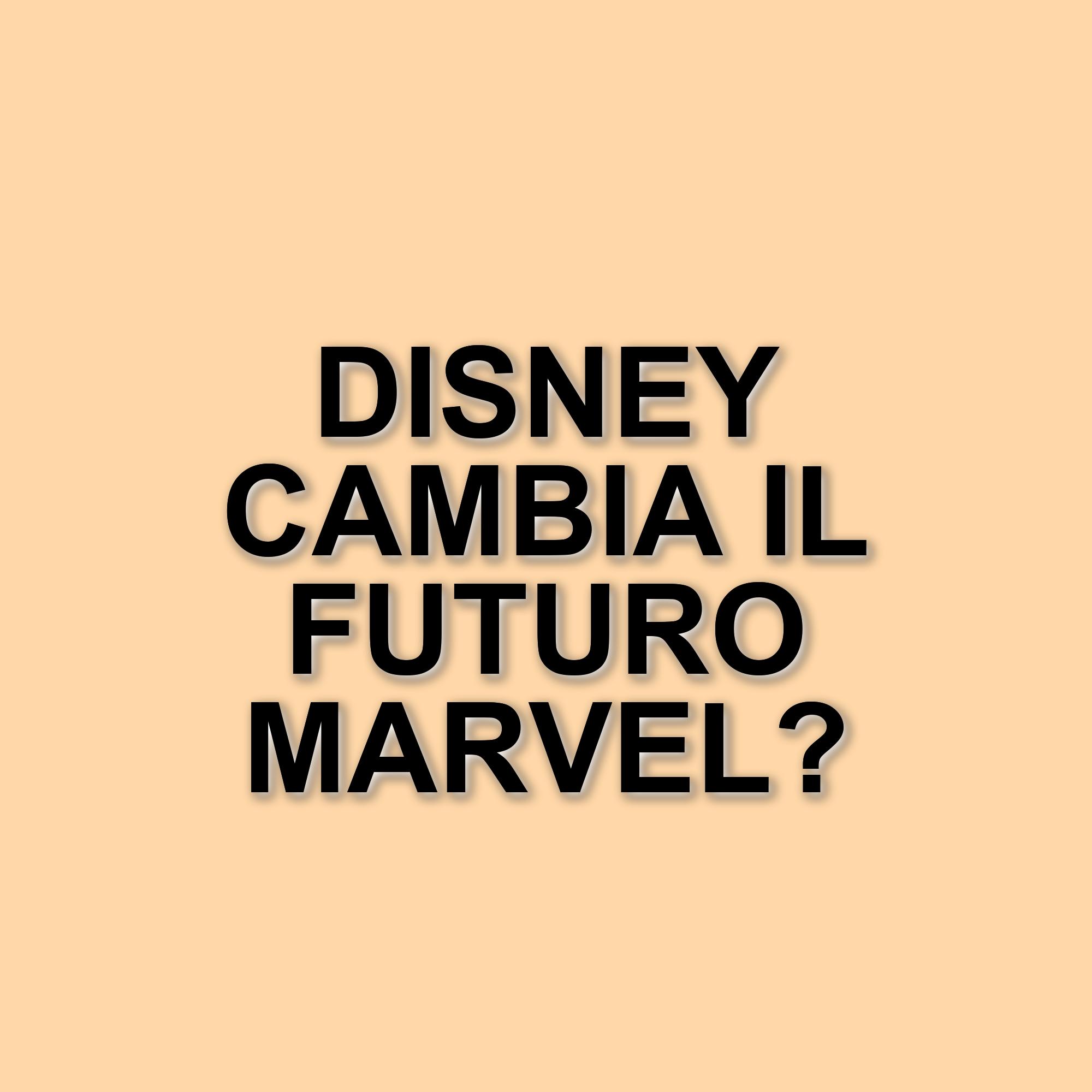 Disney cancella tre film Marvel: il futuro del Marvel Cinematic Universe si fa incerto