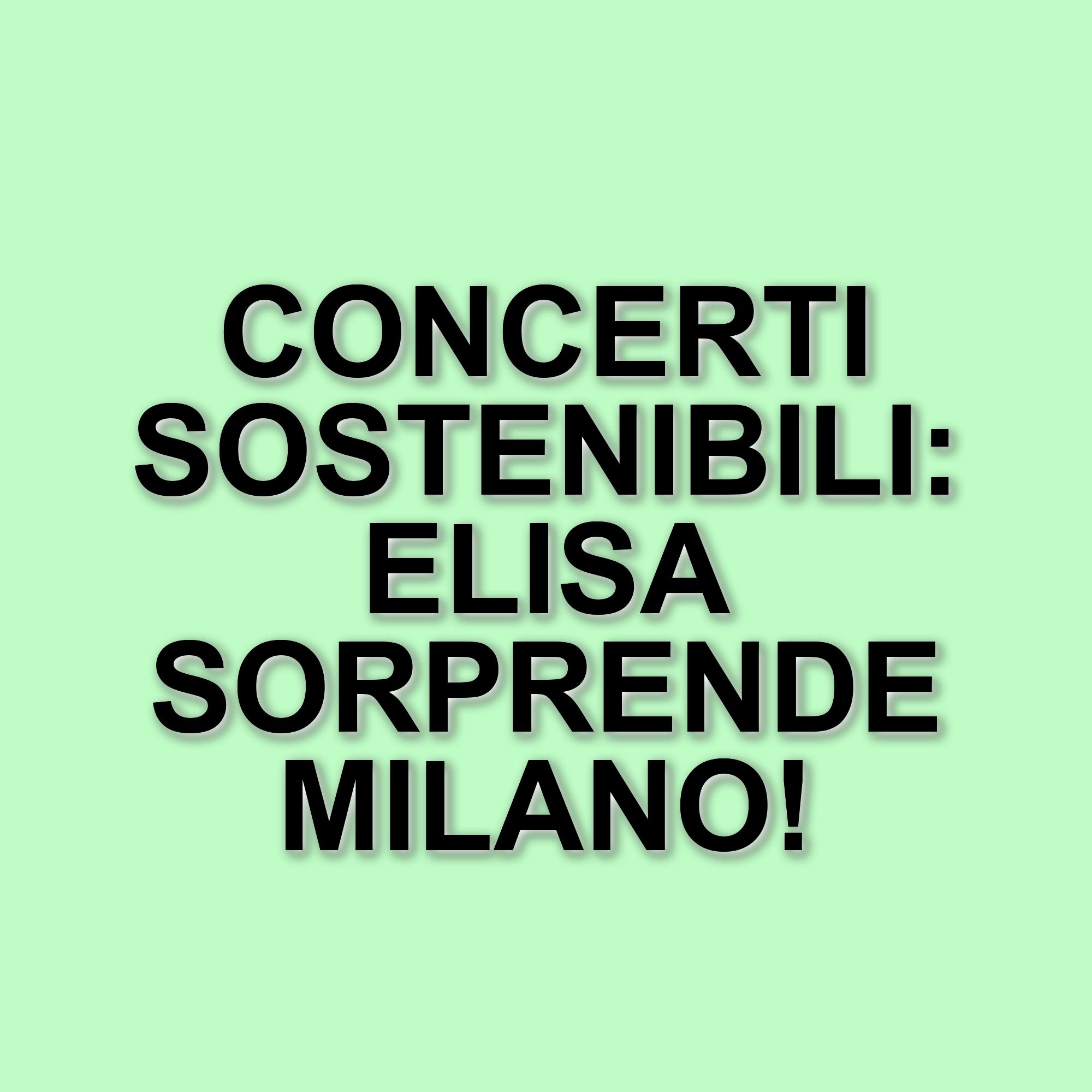 Elisa porta la sostenibilità a San Siro: concerto sold out il 18 giugno con un messaggio ecologico