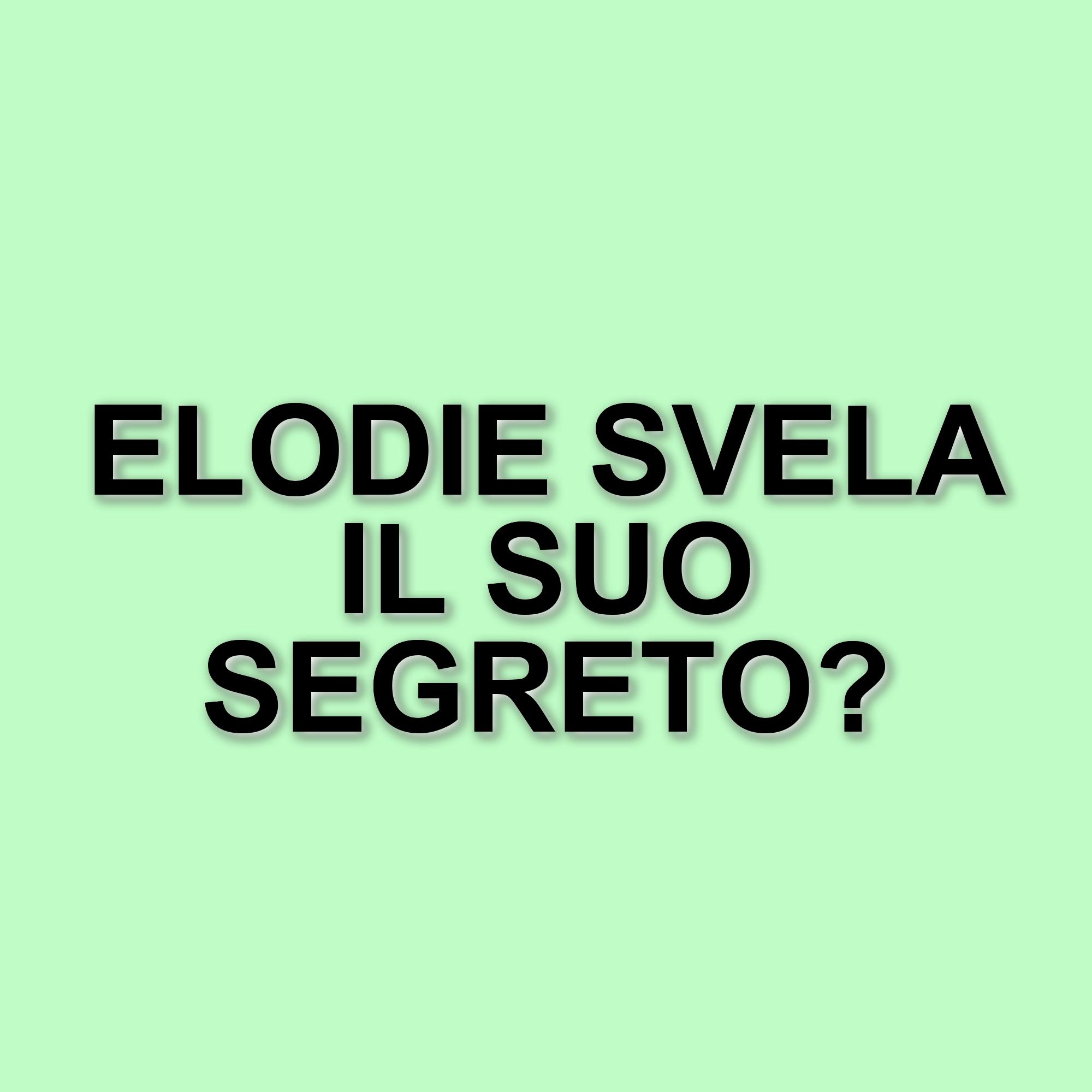 Elodie svela il segreto del suo cognome e si prepara per i concerti negli stadi