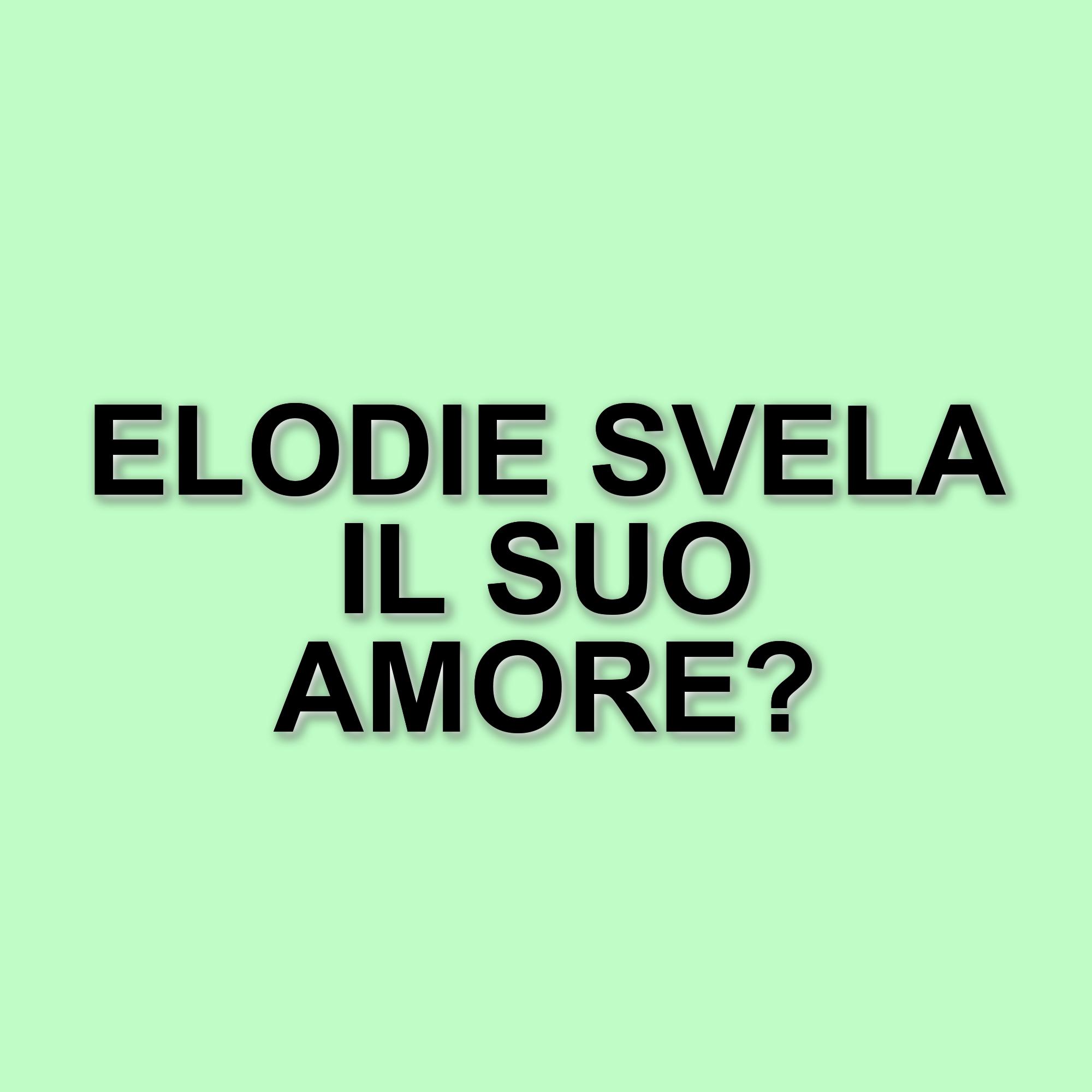 Elodie racconta la sua storia d'amore con Andrea Iannone: "È la più importante della mia vita"