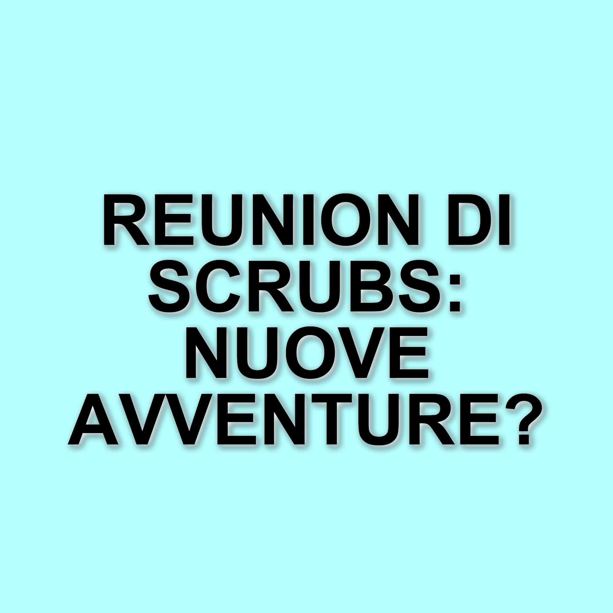 Reunion di Scrubs: nuove speranze per il ritorno della serie cult