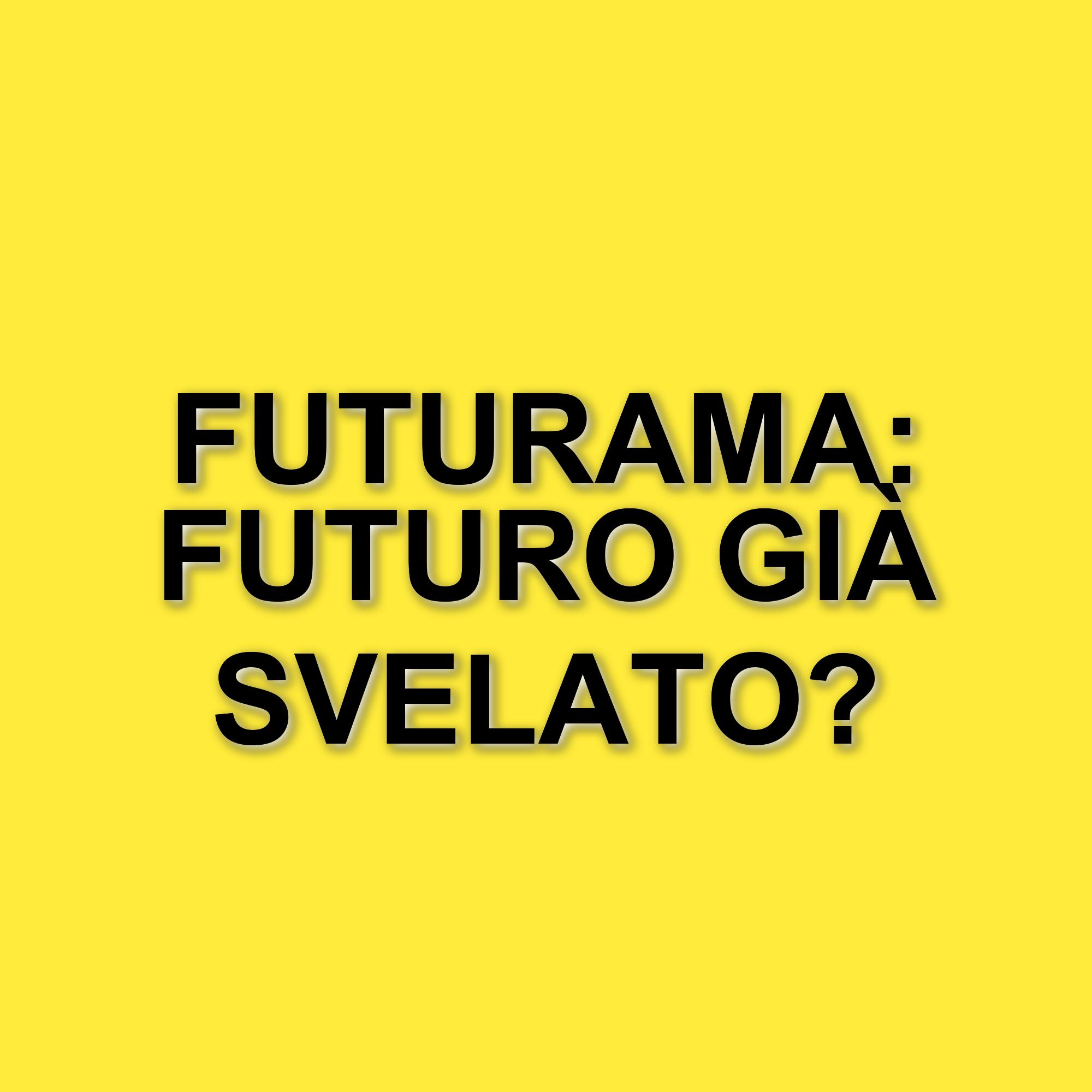 Futurama: le sorprendenti previsioni futuristiche della serie di Matt Groening