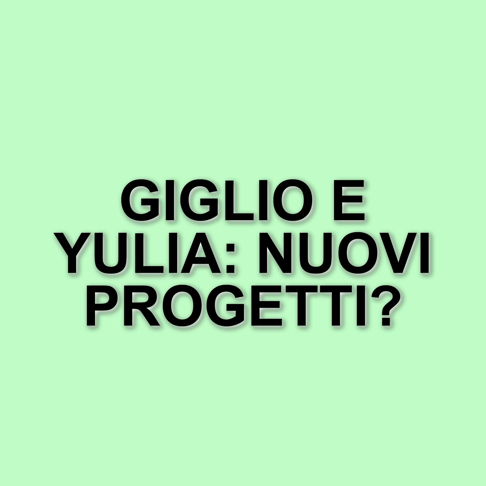 Temptation Island: Giglio e Yulia Bruschi non parteciperanno, ma puntano su L'Isola dei Famosi