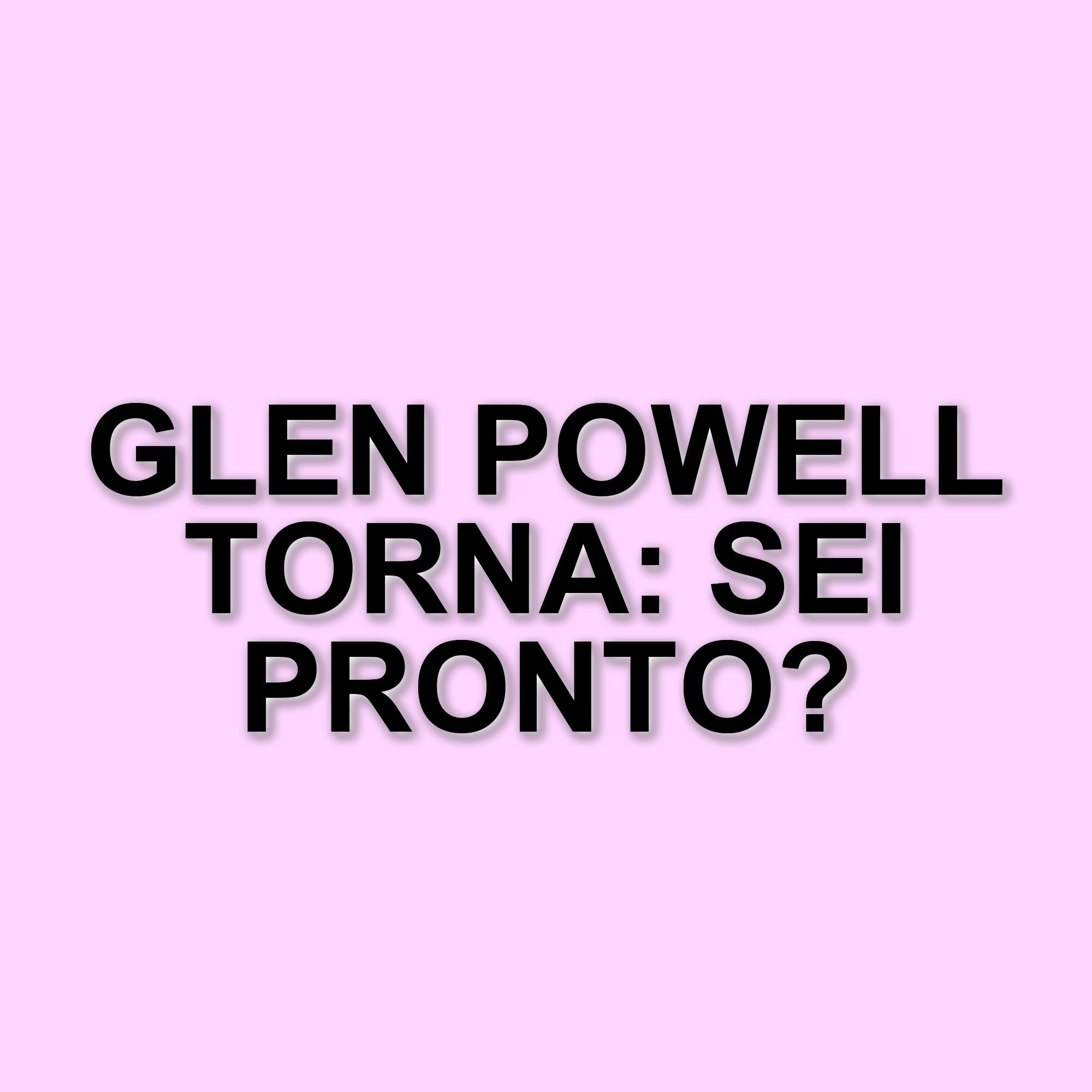 Glen Powell protagonista della nuova serie "Chad Powers": debutto imminente su Hulu e Disney+