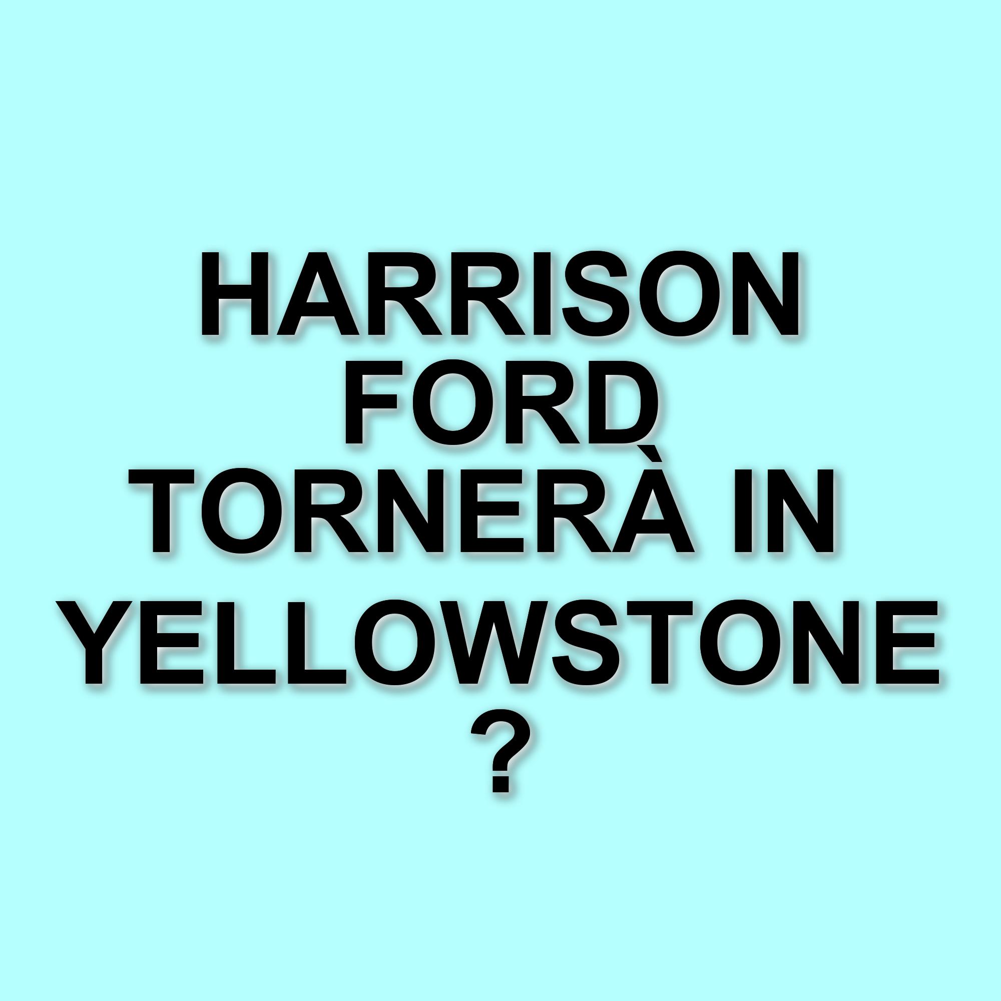 Harrison Ford e il futuro nell'universo di Yellowstone: nuove possibilità per il leggendario attore