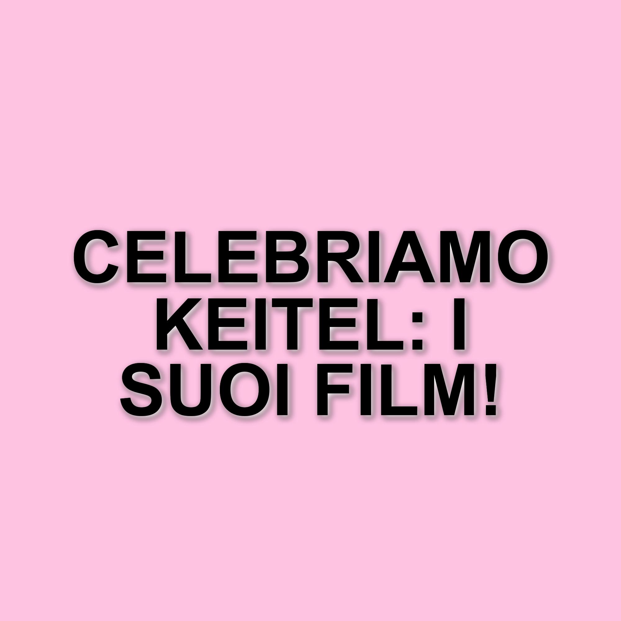 Harvey Keitel compie 86 anni: cinque film da non perdere in streaming