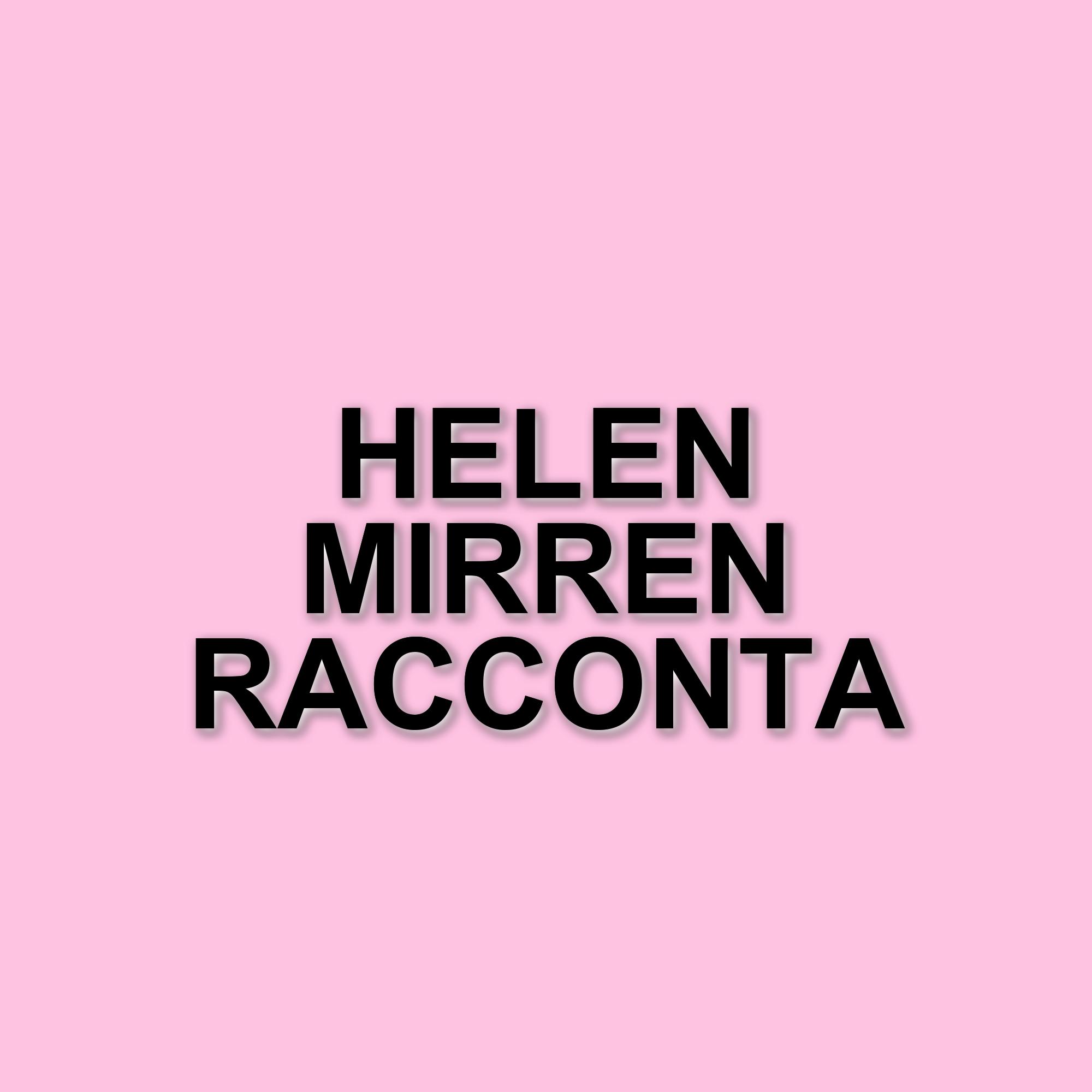 Hollywood e le pressioni sull'aspetto fisico: la testimonianza di Helen Mirren