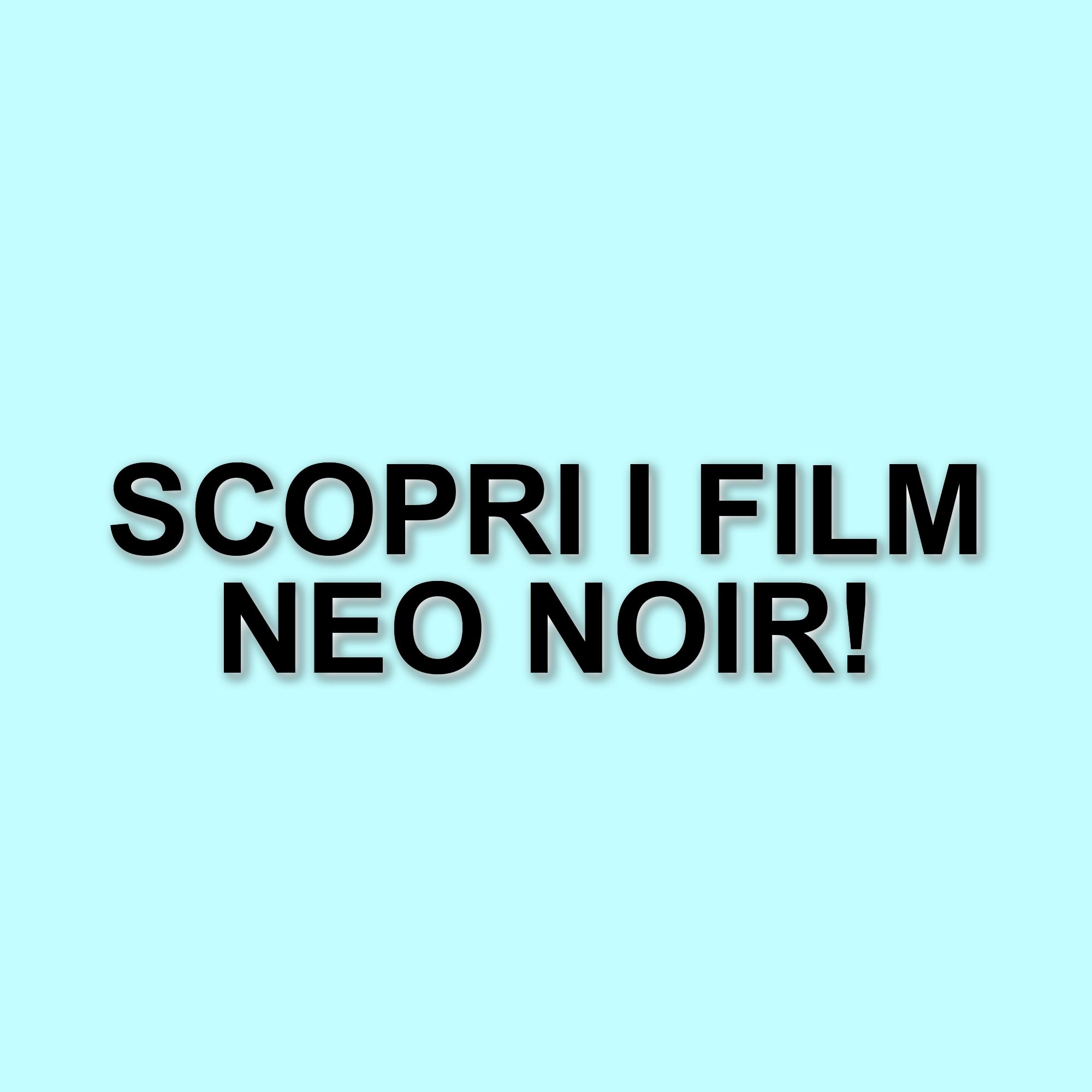 I migliori film neo noir secondo IMDb: una classifica imperdibile