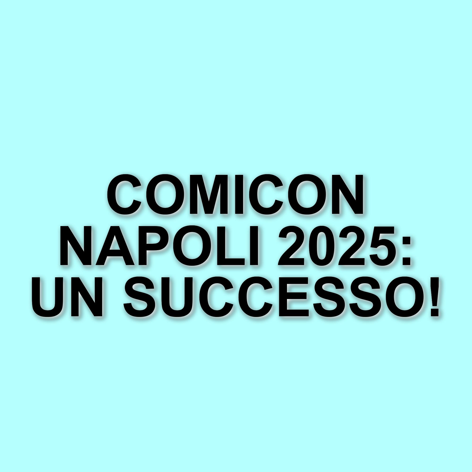 Comicon Napoli 2025: Un Edizione da Record con 183.000 Visitatori e Ospiti Illustri