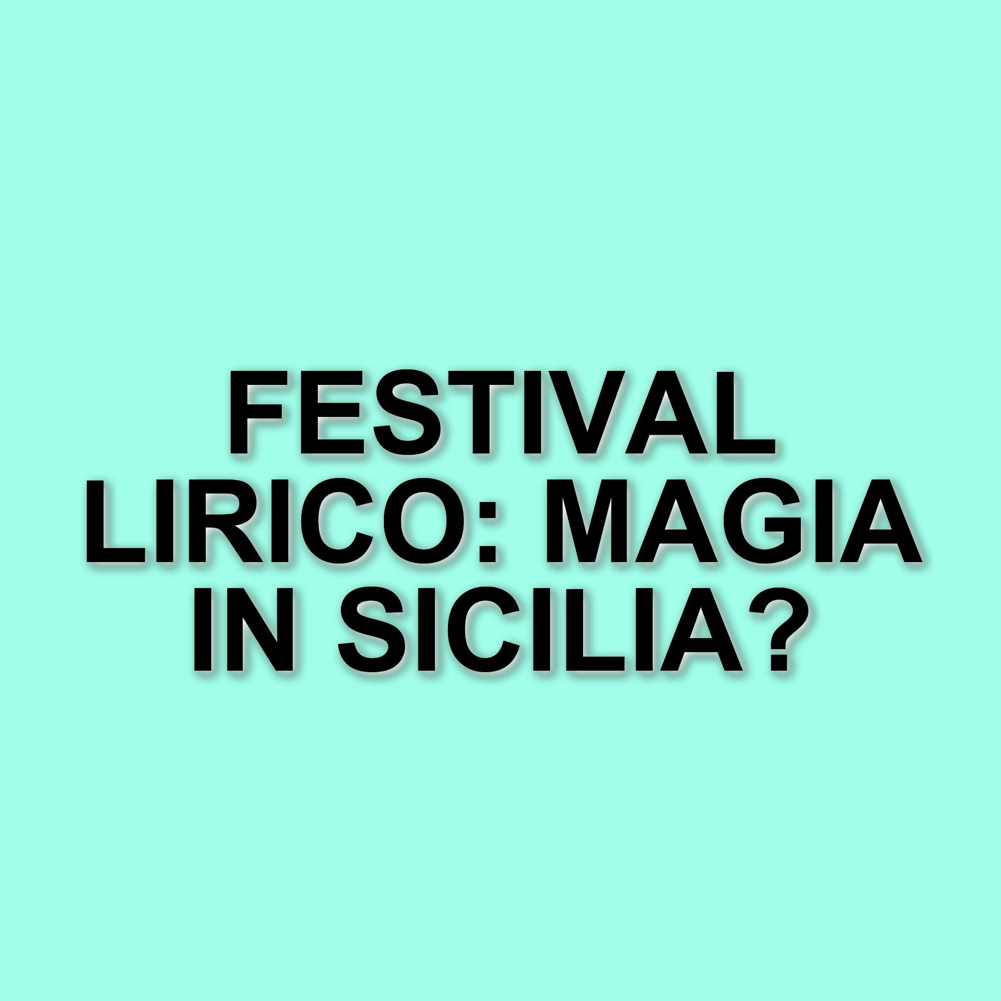 Festival Lirico dei Teatri di Pietra: Un viaggio tra mito e musica in Sicilia