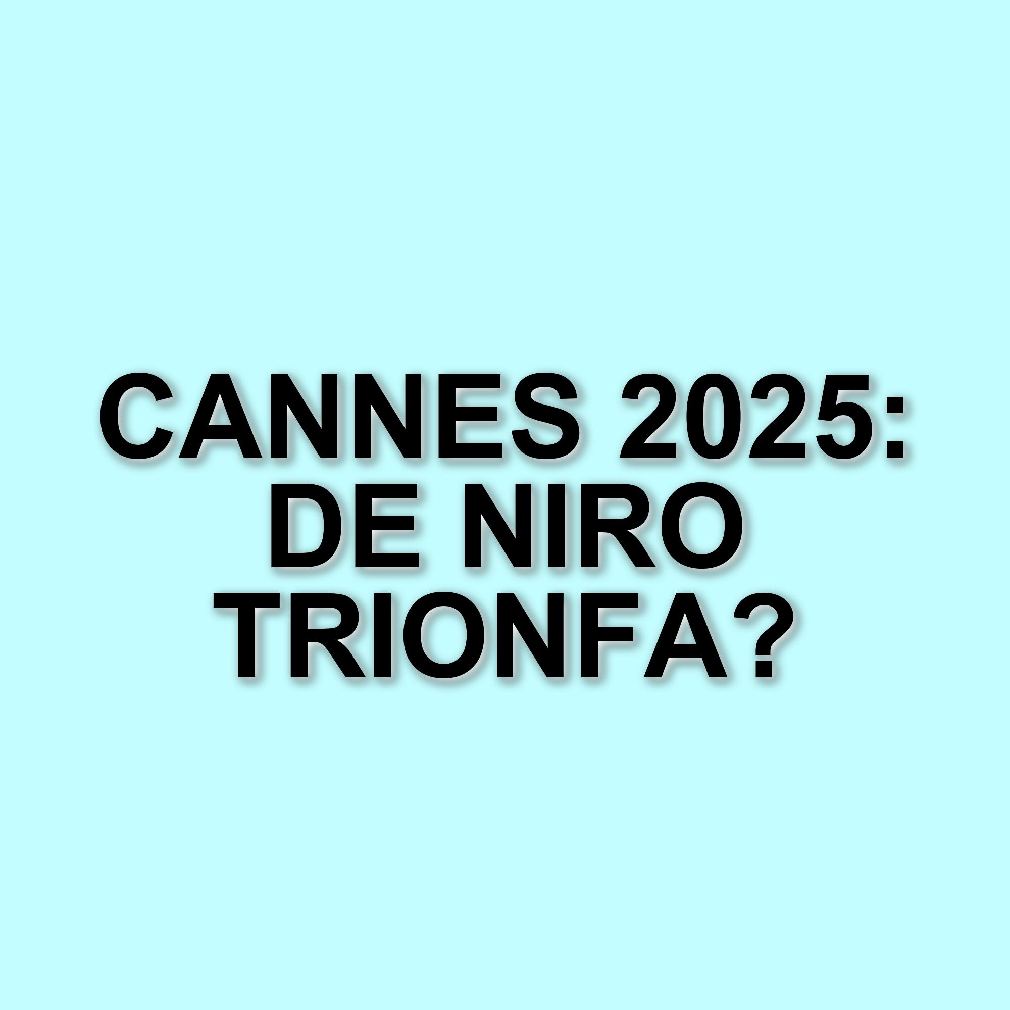Il festival di Cannes 2025: Robert De Niro e il rinnovamento della settima arte