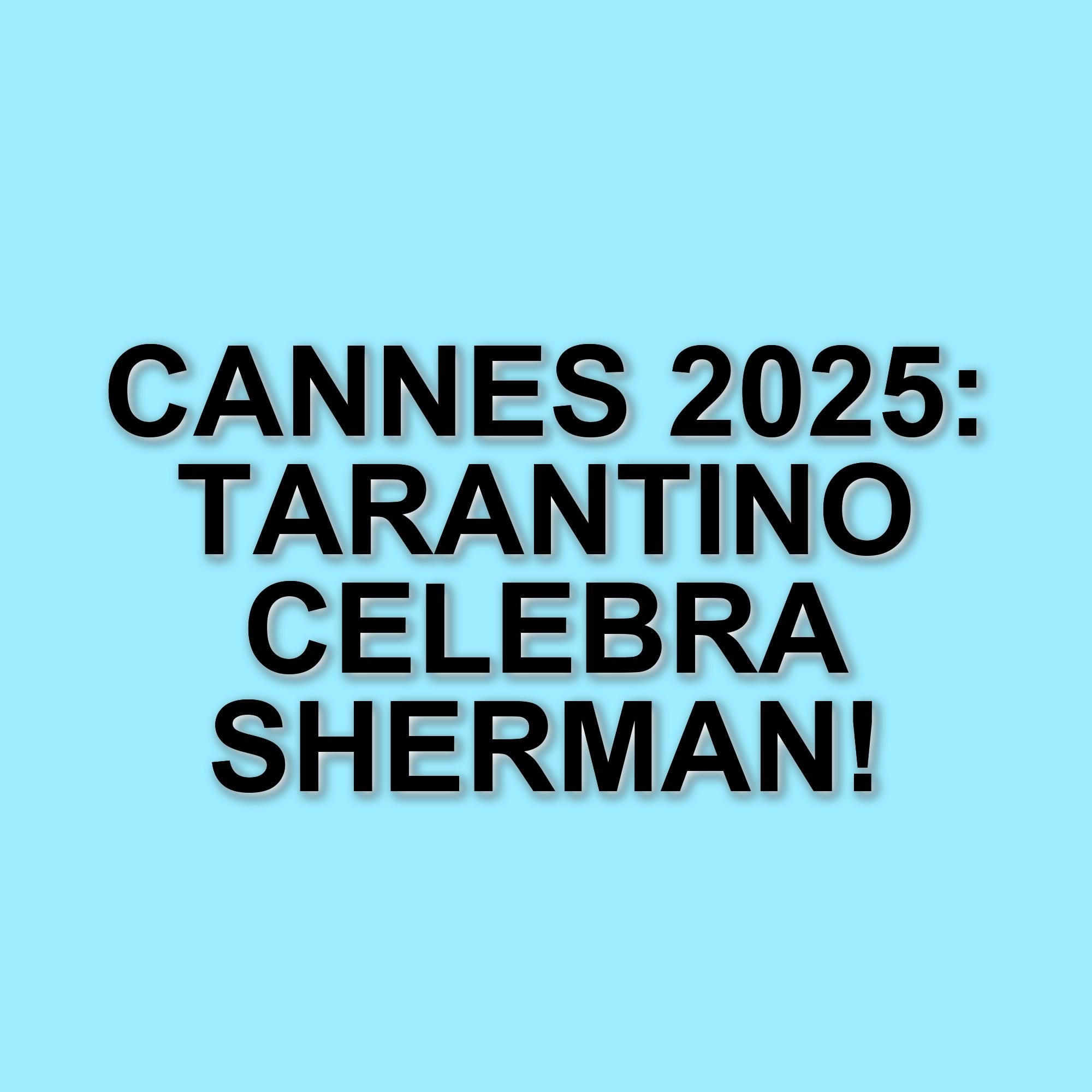 Tributo a George Sherman: Tarantino presenta i western al Festival di Cannes 2025