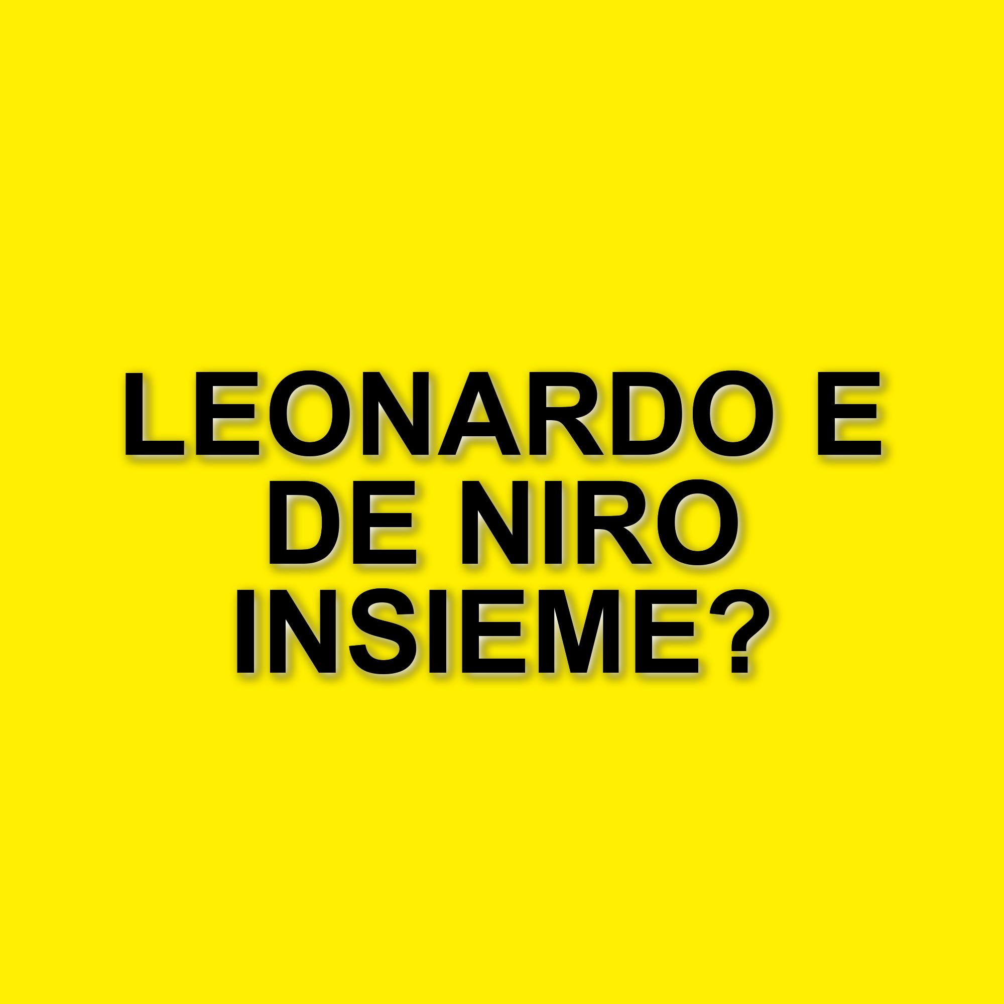 Leonardo DiCaprio e Robert De Niro: un incontro speciale al Festival di Cannes 2025
