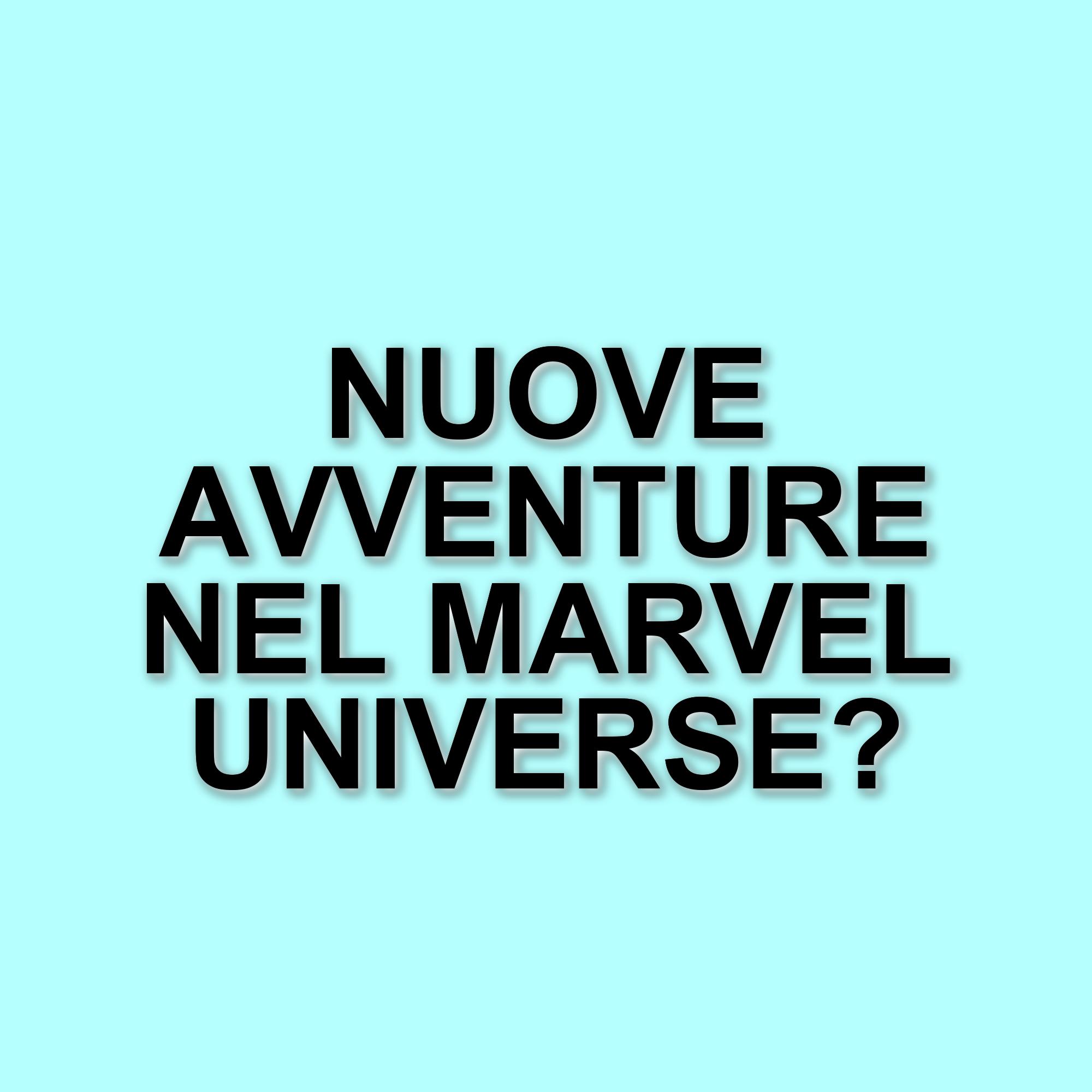 Il Marvel Cinematic Universe si prepara a nuove avventure: ecco le prossime uscite