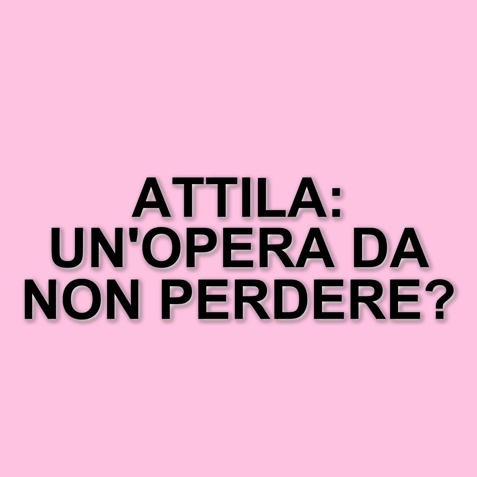 Debutta al Teatro La Fenice il nuovo allestimento di Attila di Giuseppe Verdi