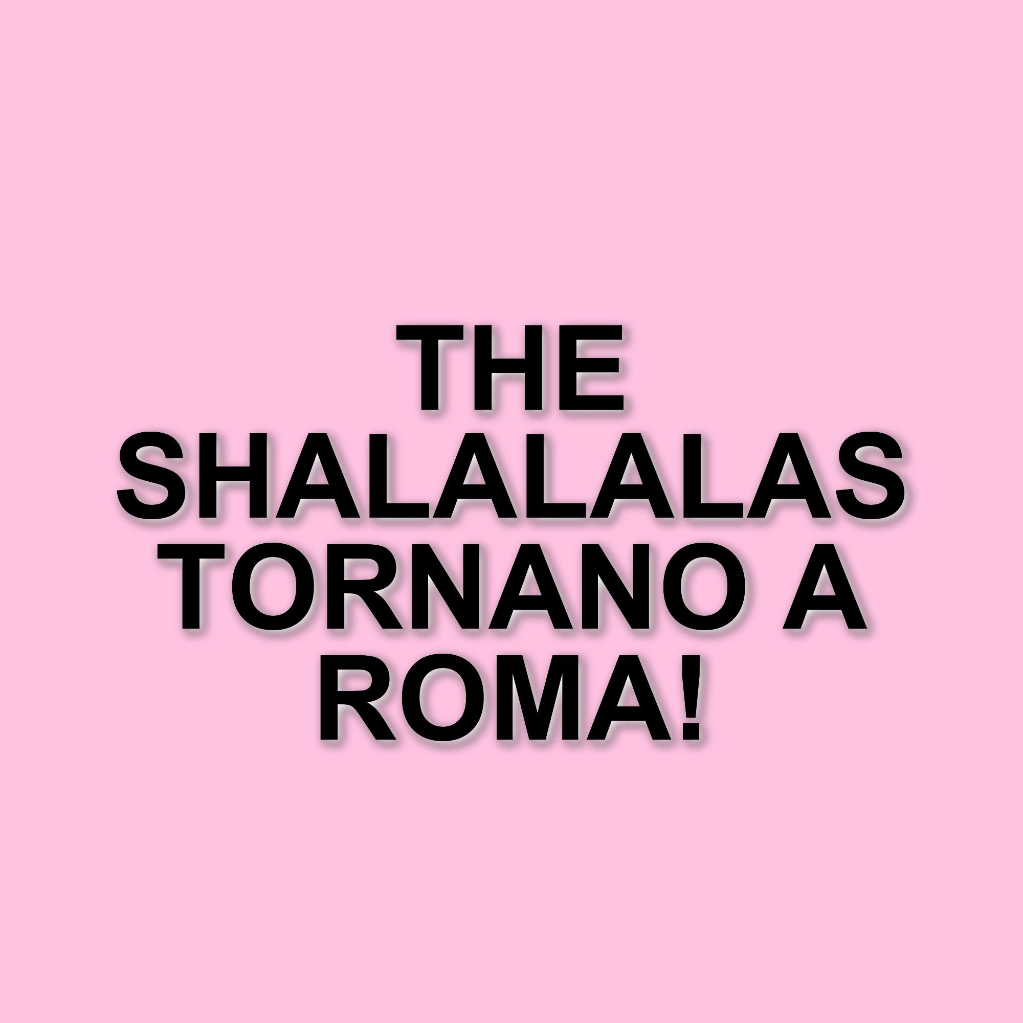 I The Shalalalas tornano a Roma: il concerto di presentazione del nuovo album “Just the way we do”