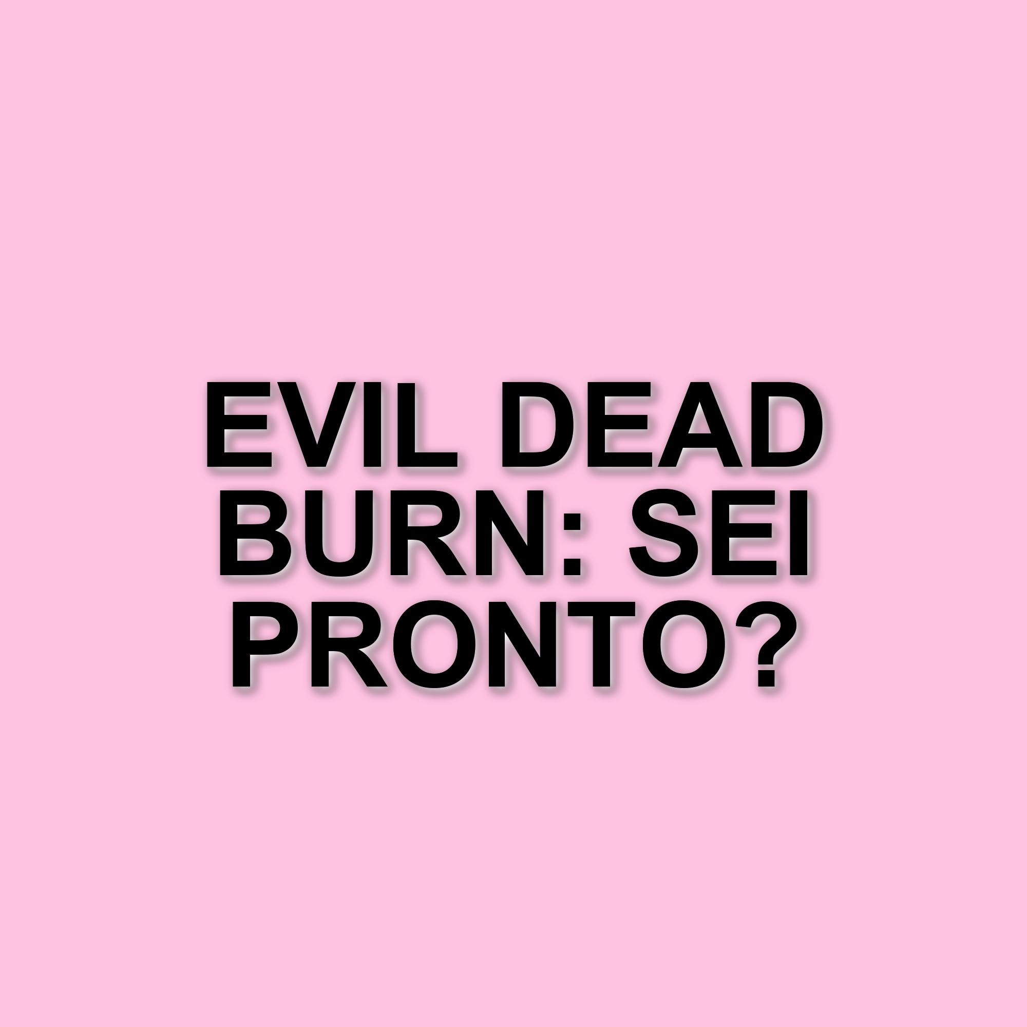 La saga de La Casa torna al cinema: annunciato Evil Dead Burn e la sua data di uscita