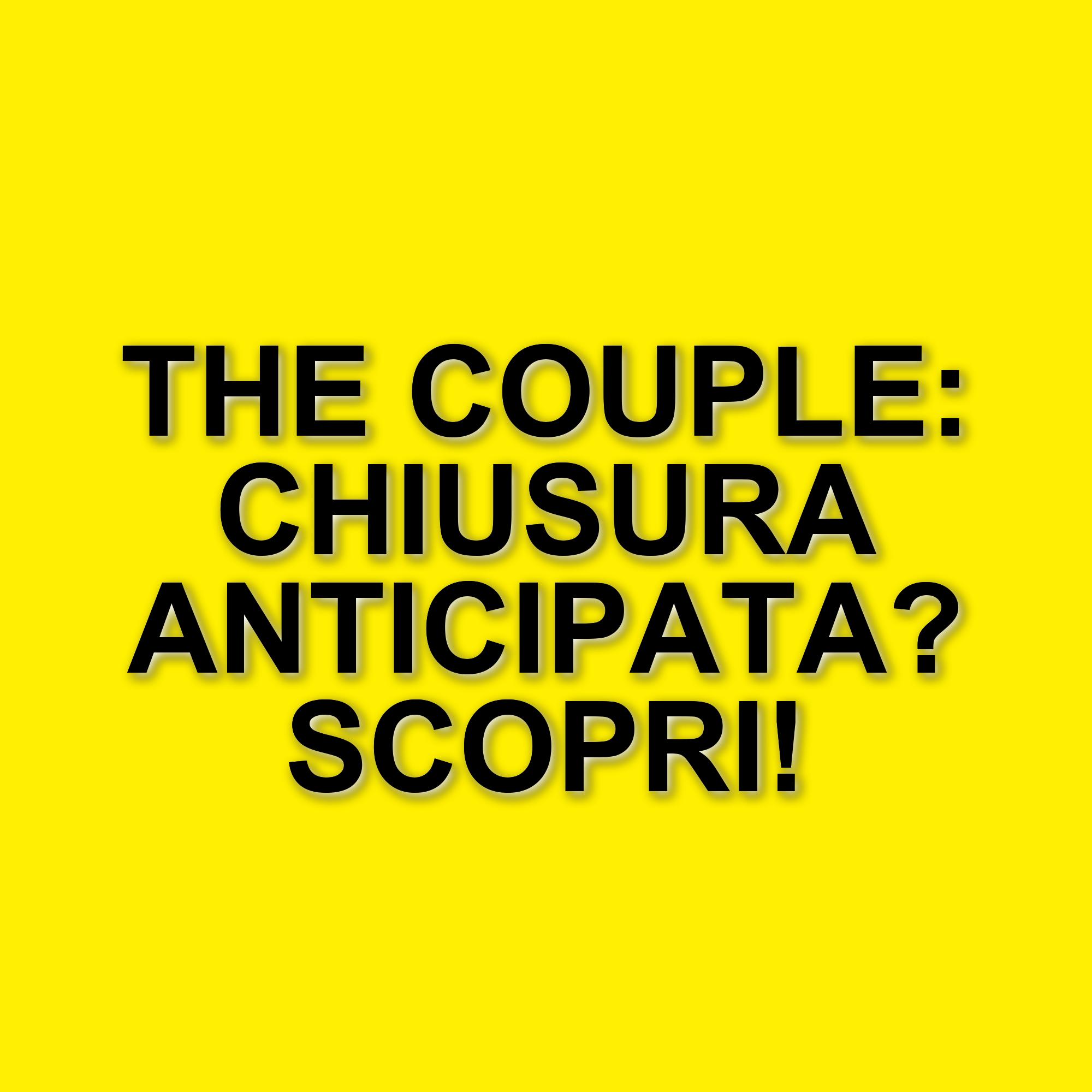 The Couple: chiusura anticipata e nuove date per la finale