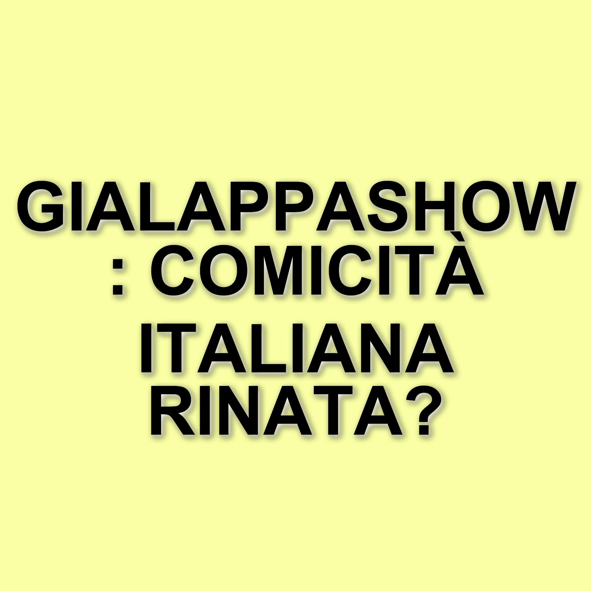GialappaShow: il ritorno della comicità italiana con nuovi talenti e vecchie glorie