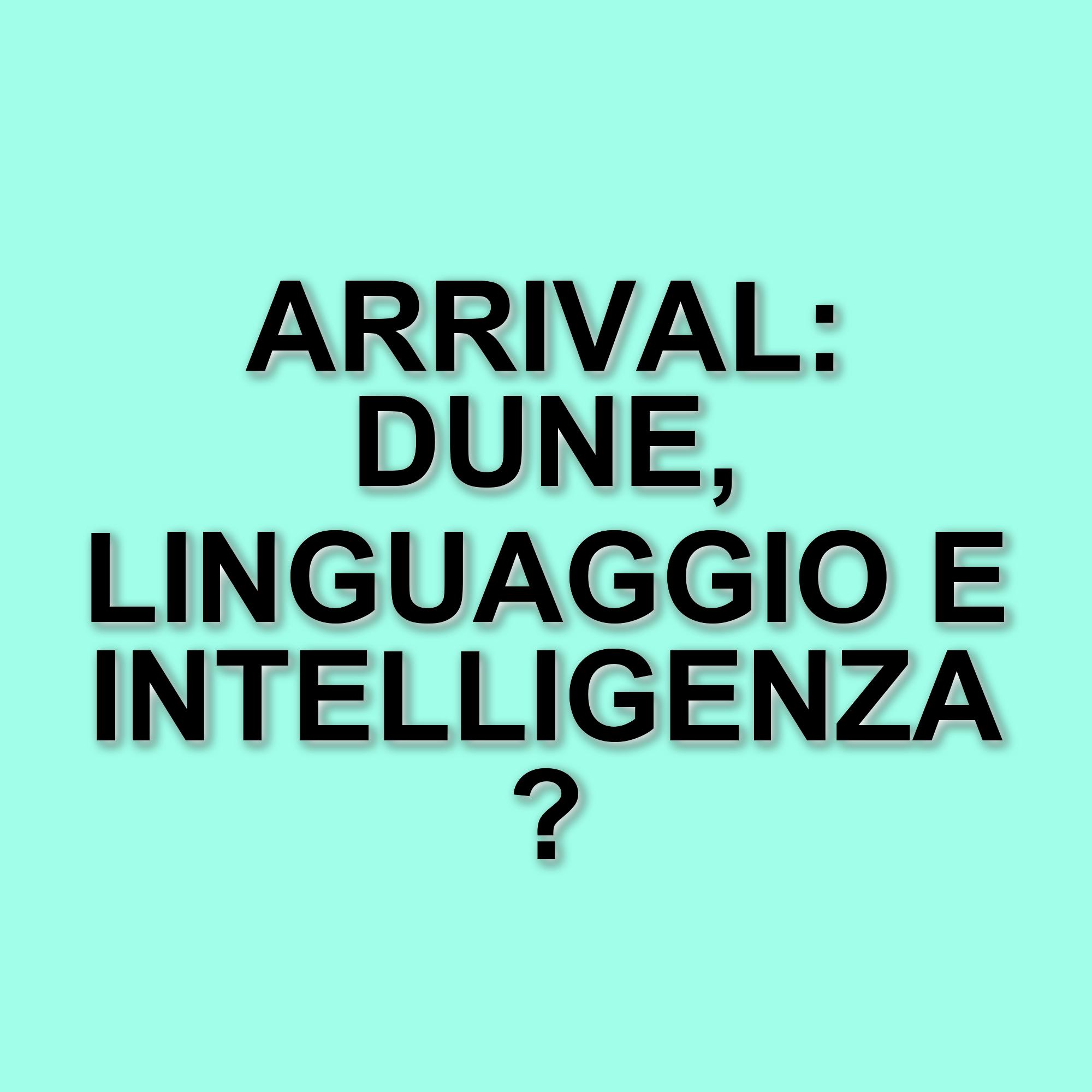 Nuove teorie sul cinema di Denis Villeneuve: arrival come prequel di dune