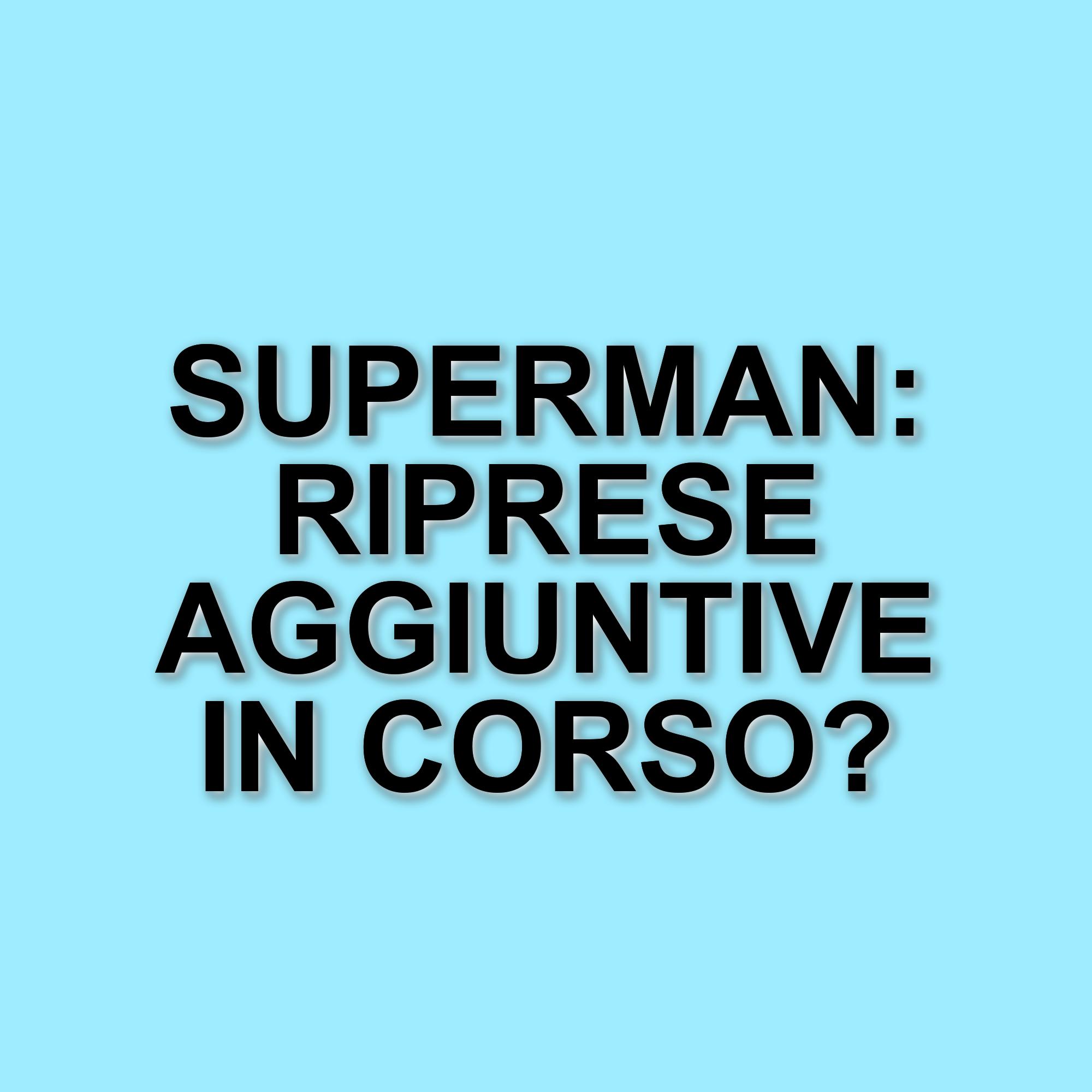 Nuove indiscrezioni su Superman: durata e riprese aggiuntive al centro del dibattito