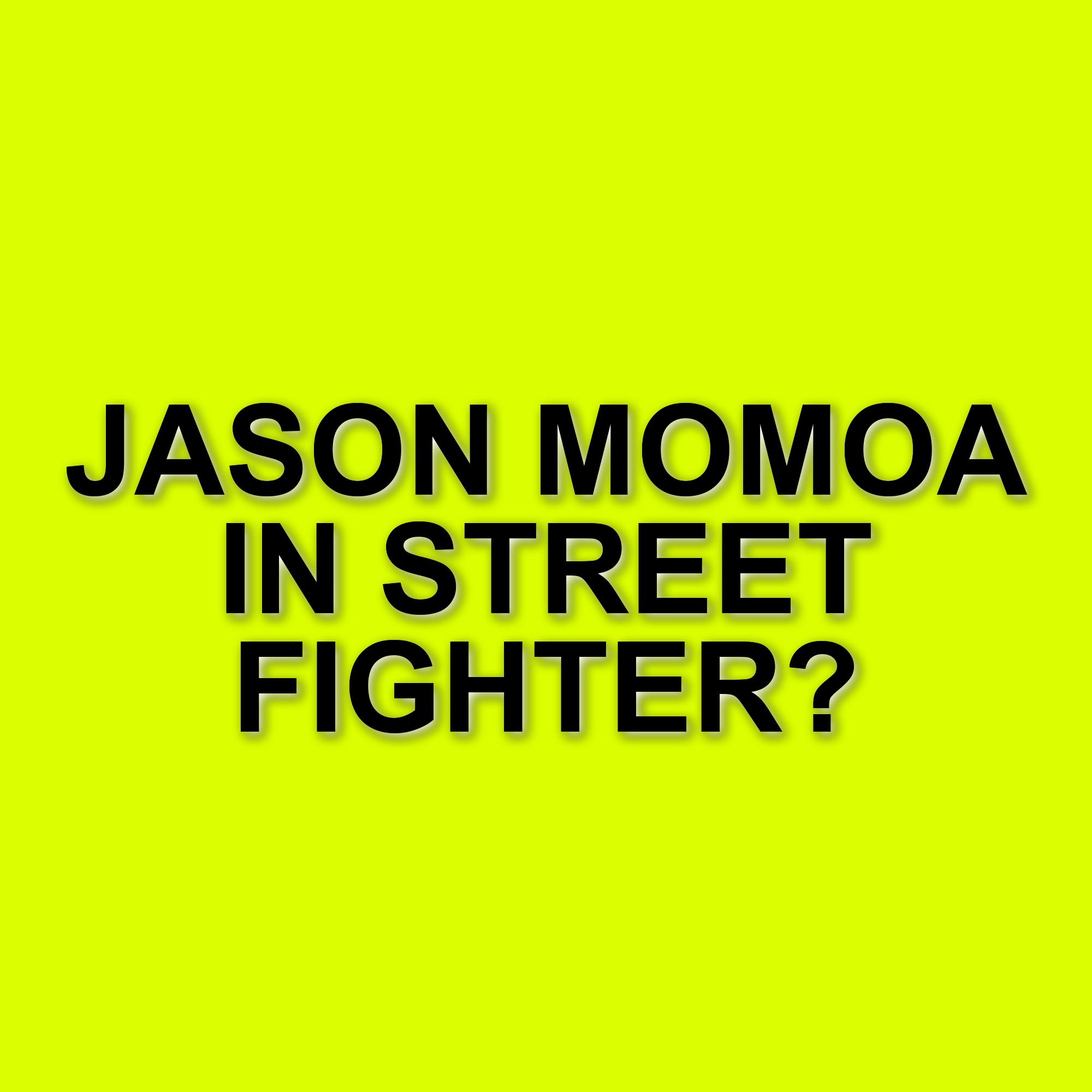 Jason Momoa in trattative per il nuovo film di Street Fighter: il cast si arricchisce
