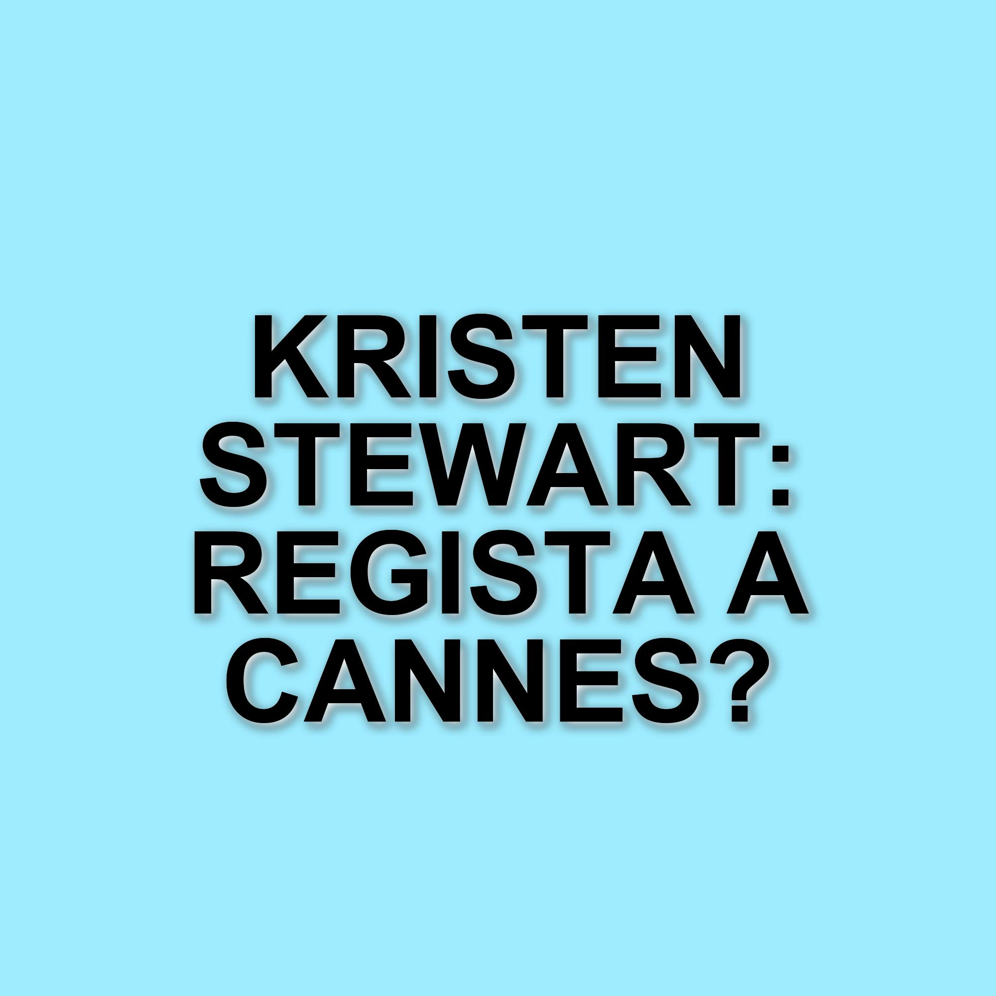 Kristen Stewart debutta alla regia con The Chronology of Water al Festival di Cannes