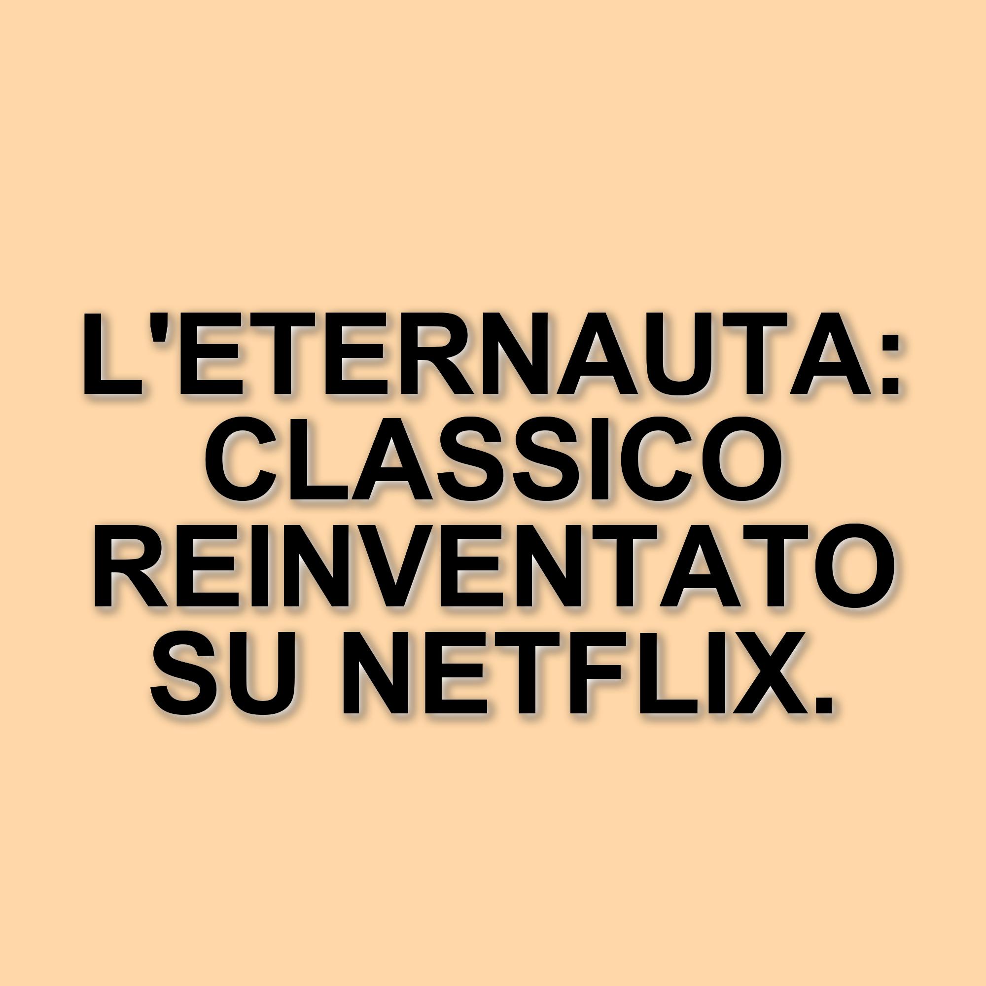 L'eternauta: il capolavoro argentino si rinnova su Netflix con un adattamento moderno