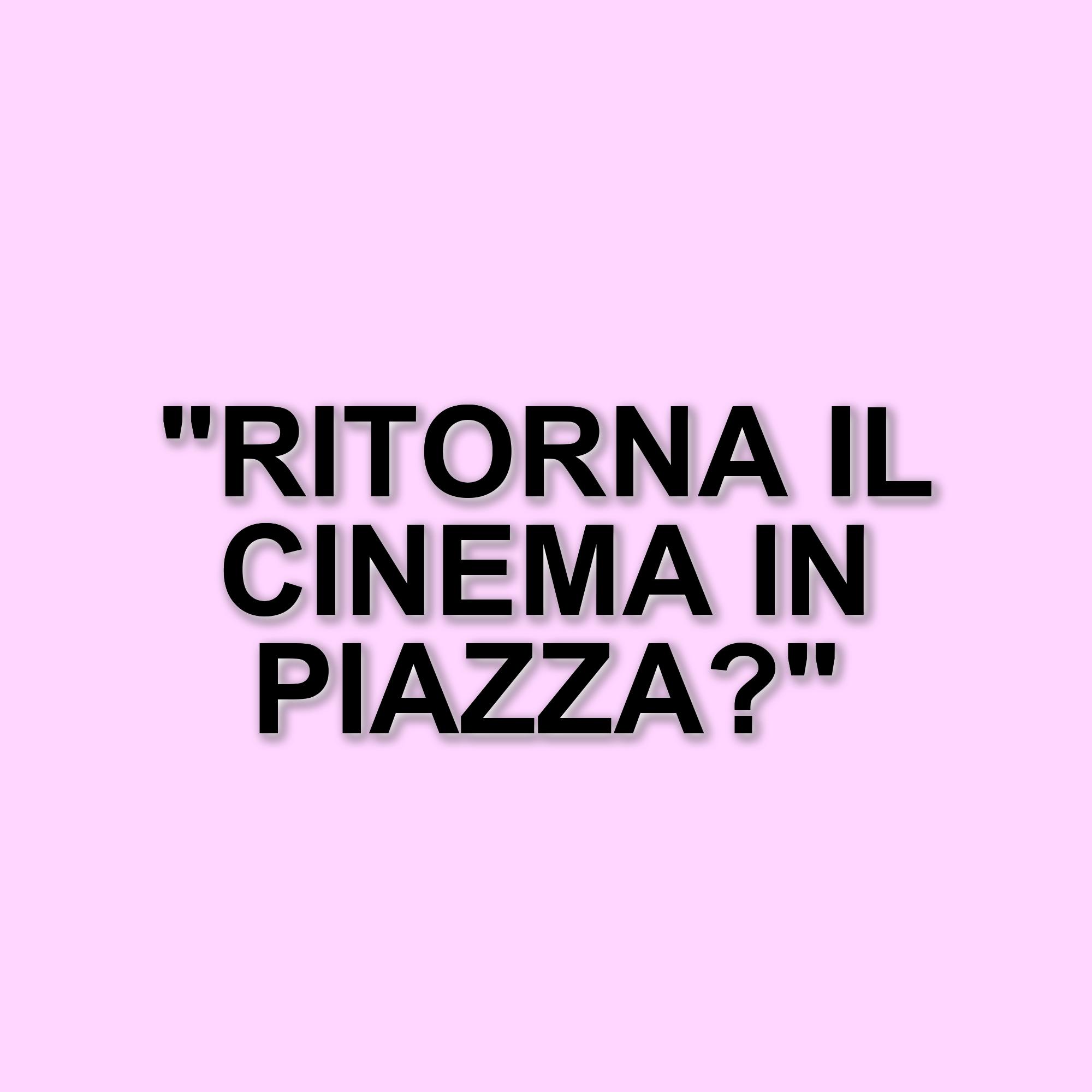 Il Cinema in Piazza: ritorna la rassegna di film all'aperto a Roma con ospiti d'eccezione