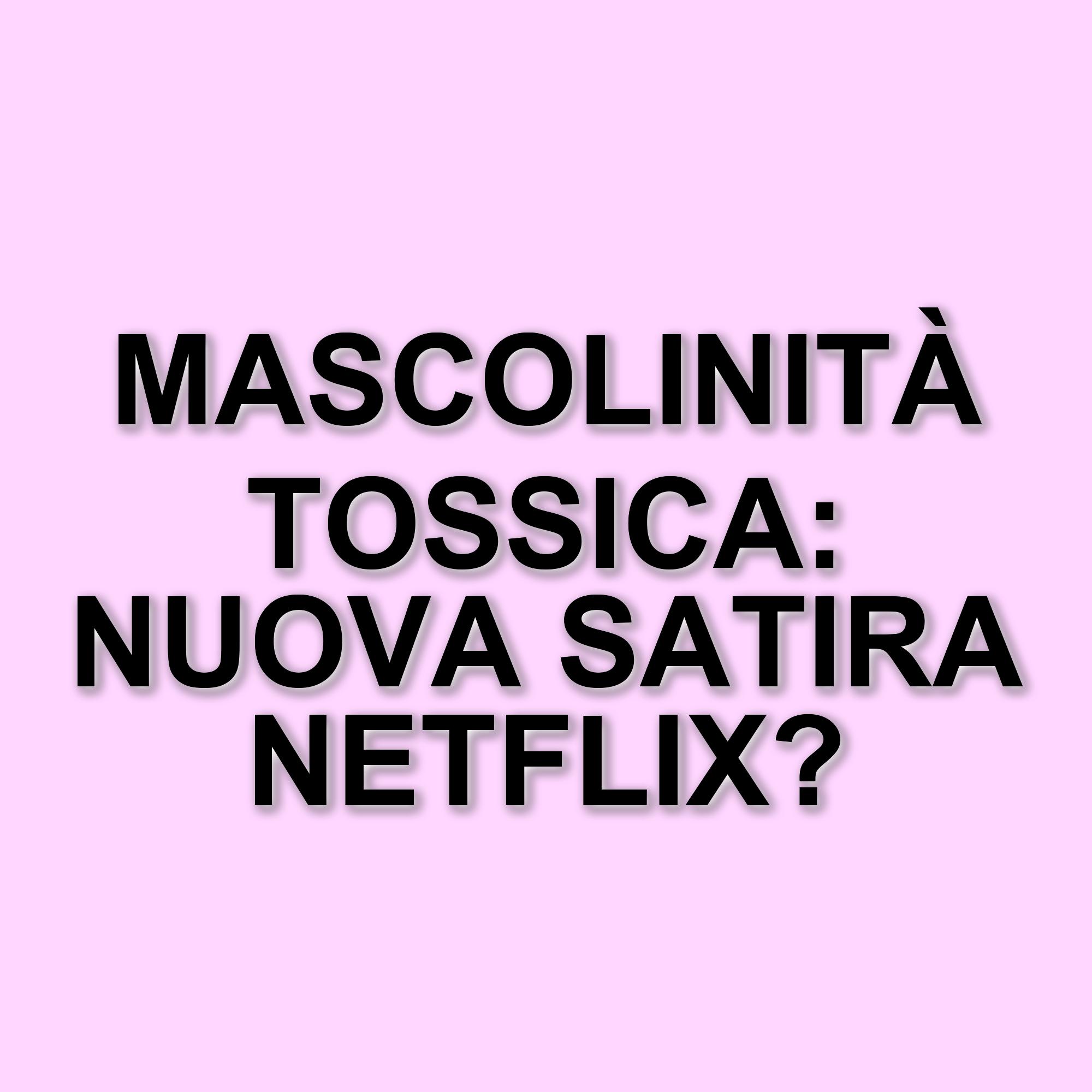 La serie "Maschi veri": una satira sulla mascolinità tossica in arrivo su Netflix