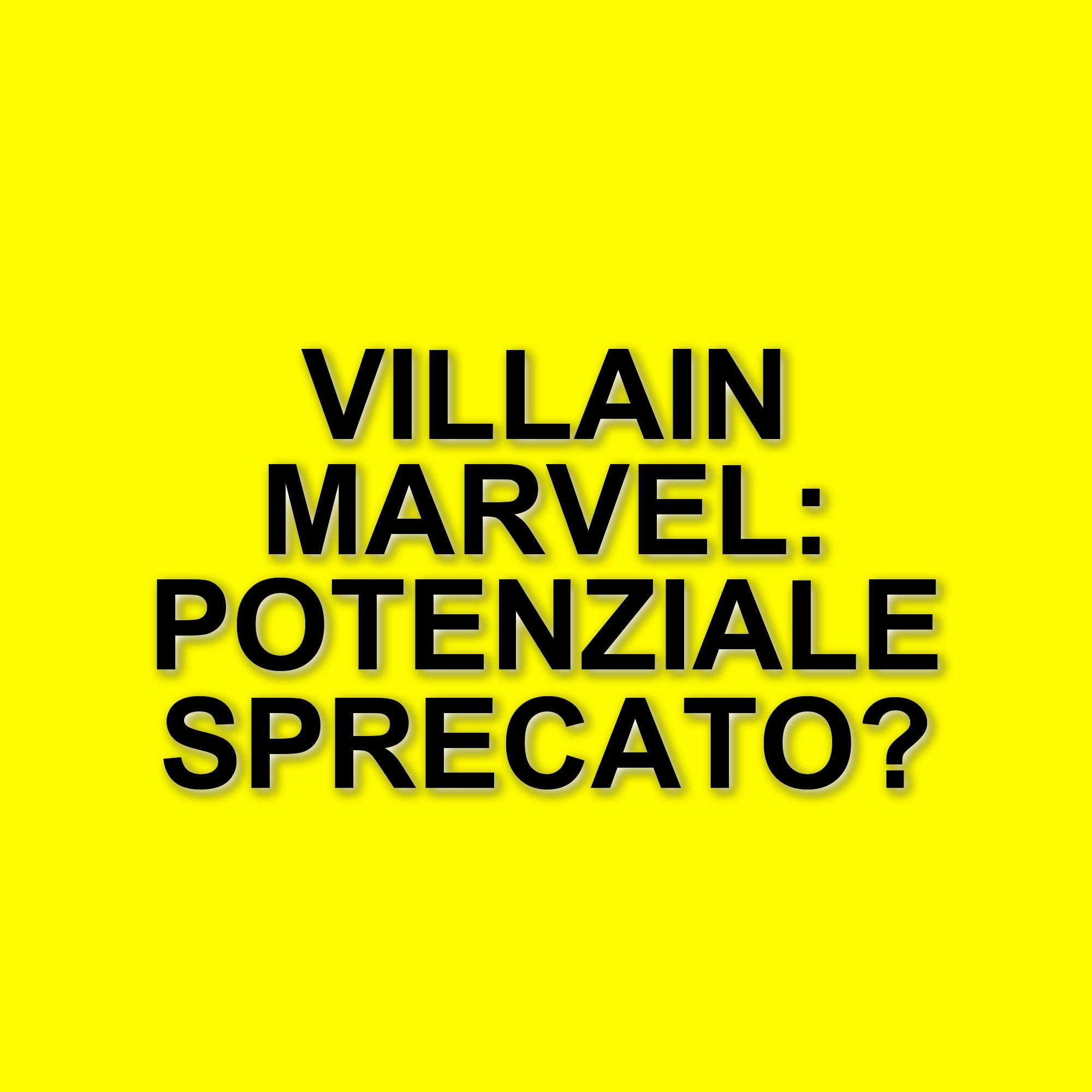 I villain dimenticati del marvel cinematic universe: un'analisi dei personaggi sprecati