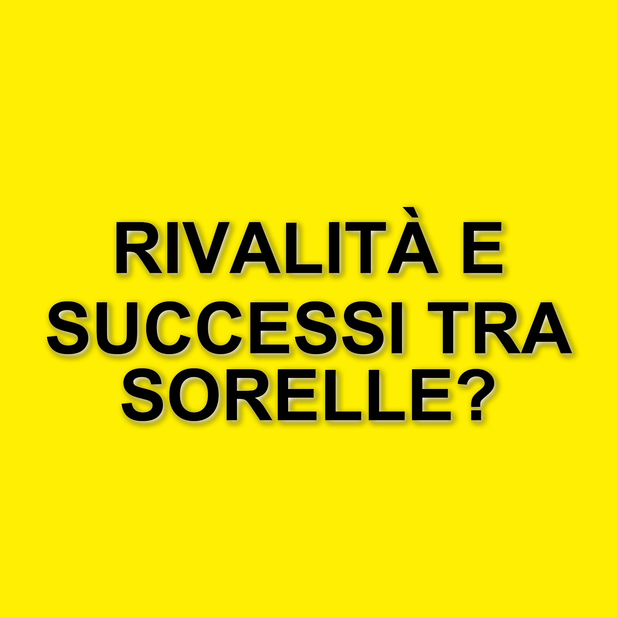 Sorelle nel mondo dello spettacolo: storie di rivalità e successi condivisi