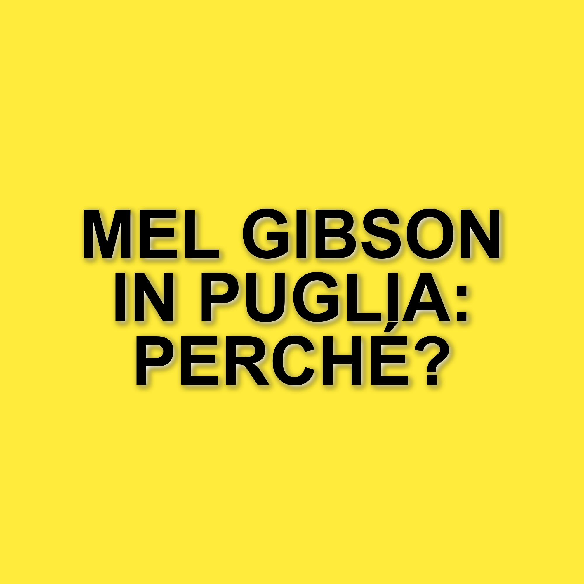 Mel Gibson in Puglia e Basilicata per le riprese di "Resurrection", sequel de "La Passione di Cristo"