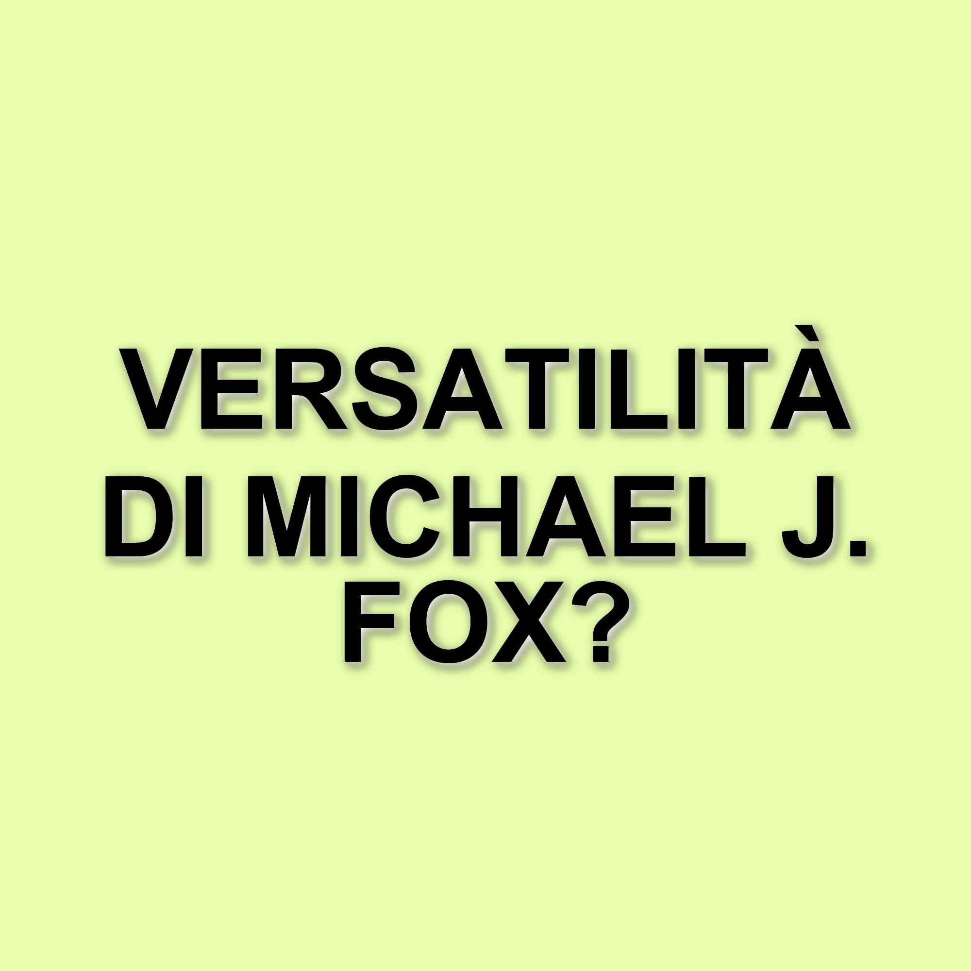 Michael J. Fox: Un attore da riscoprire oltre Ritorno al Futuro