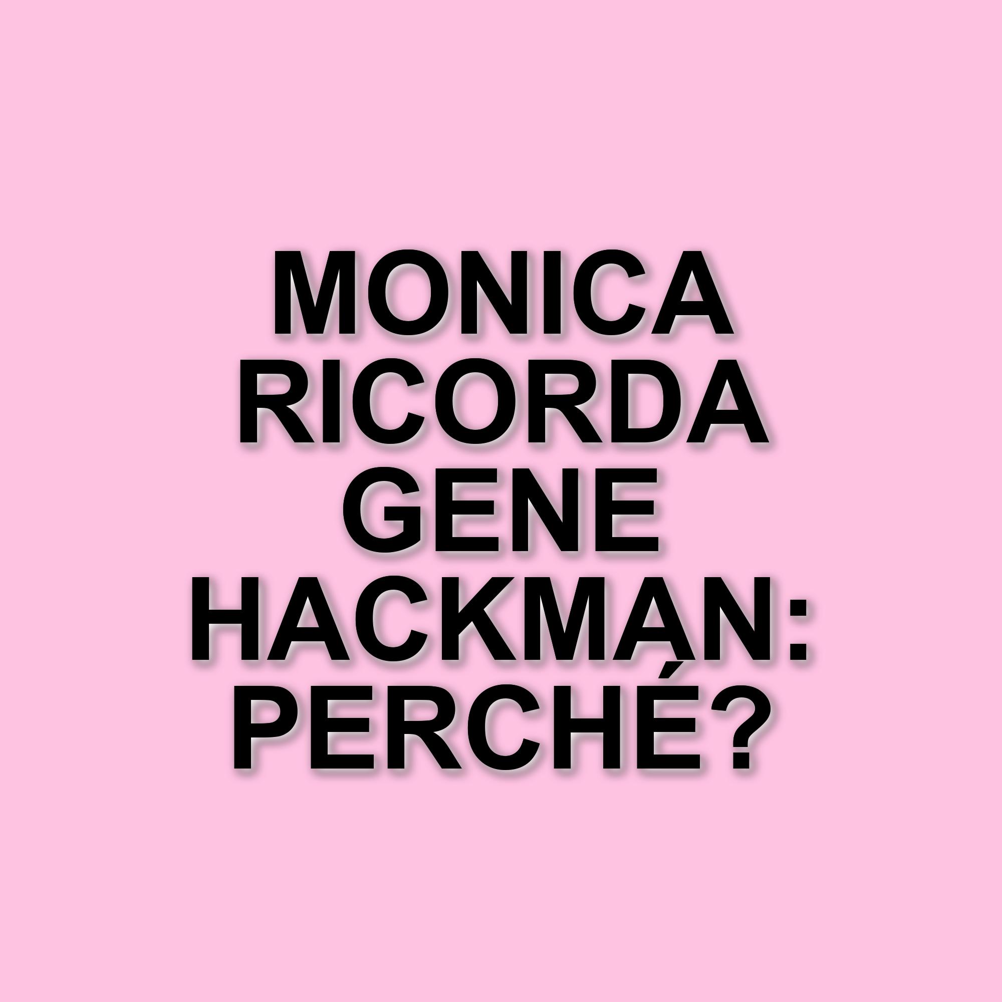 Monica Bellucci ricorda Gene Hackman: un gesto di gentilezza che ha segnato la sua carriera