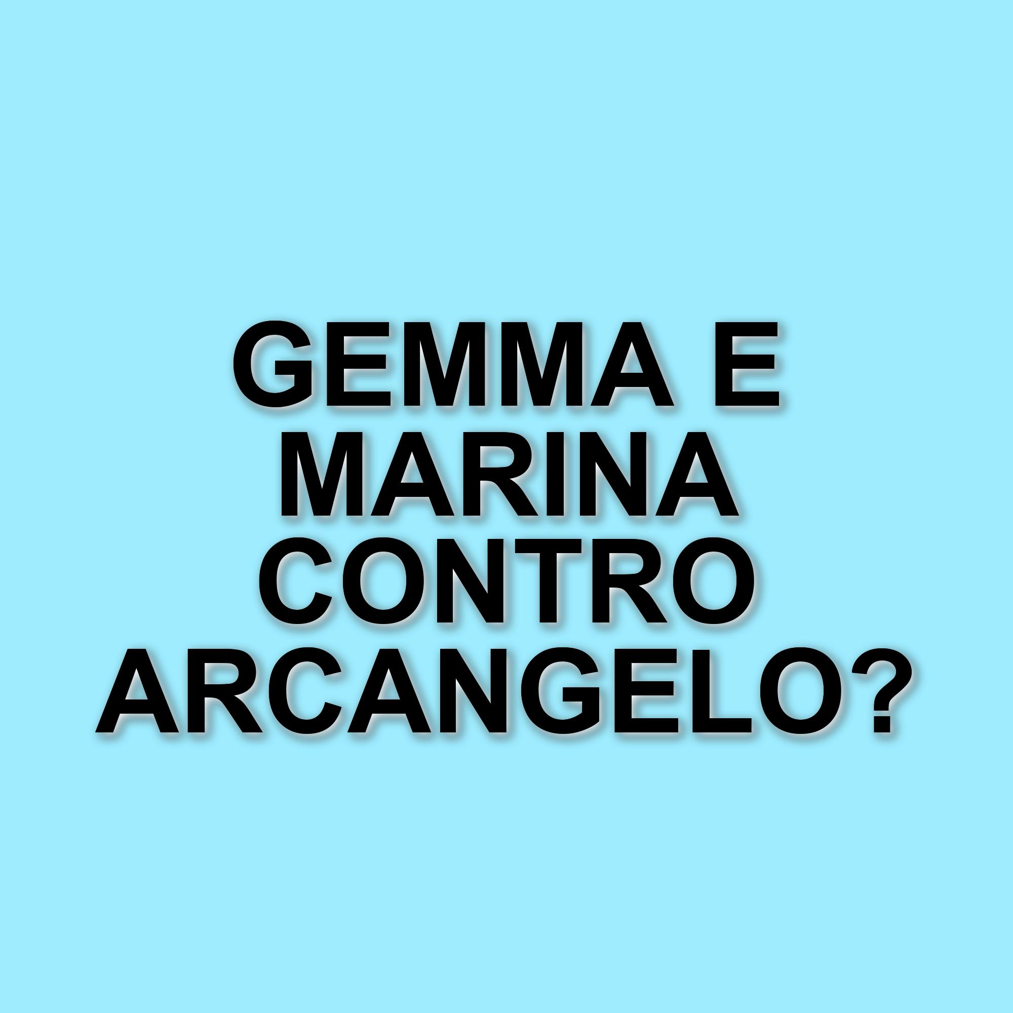Uomini e Donne: Gemma e Marina si uniscono contro Arcangelo nella puntata del 28 maggio 2025