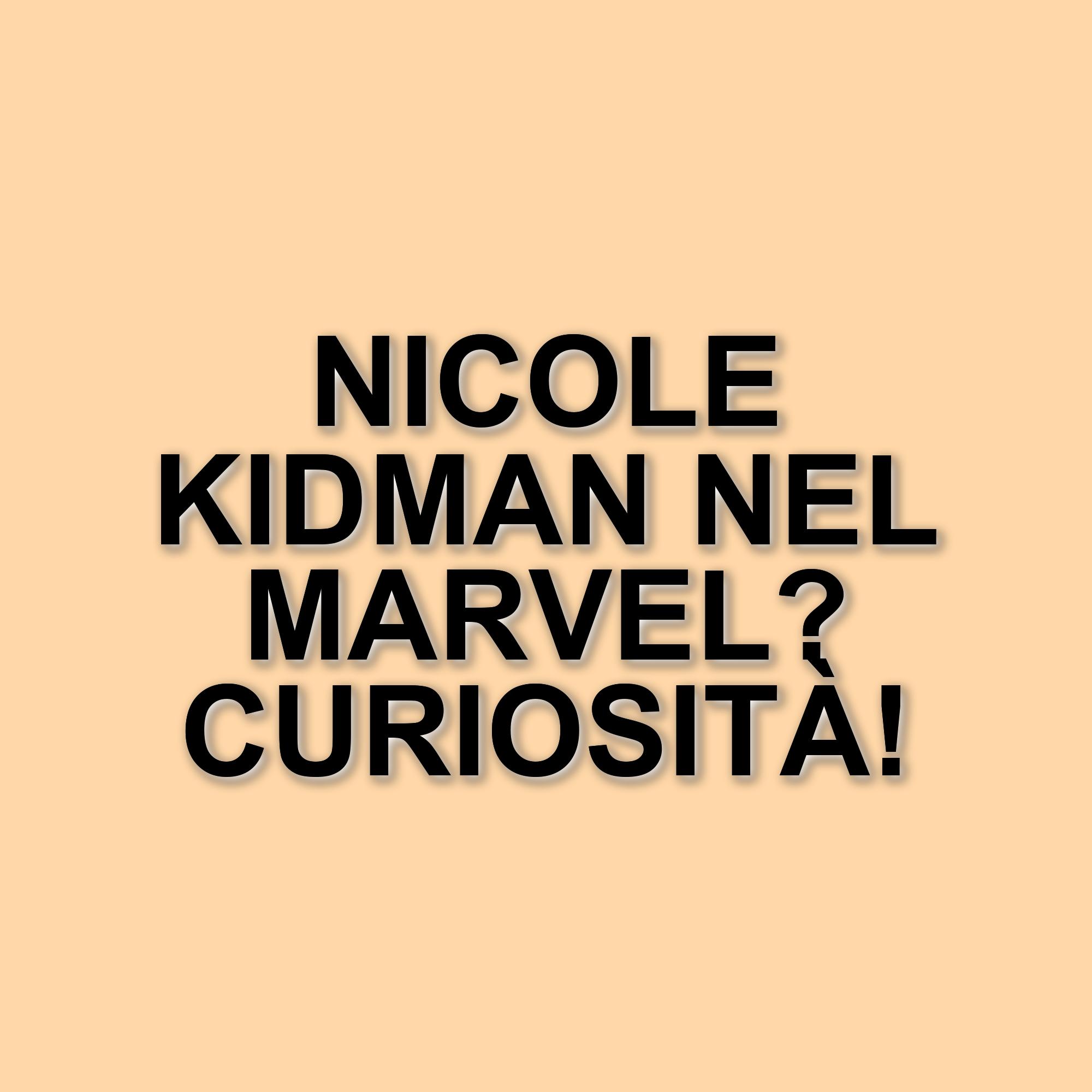 Nicole Kidman potrebbe interpretare il cattivo principale in Spider-Man: Brand New Day
